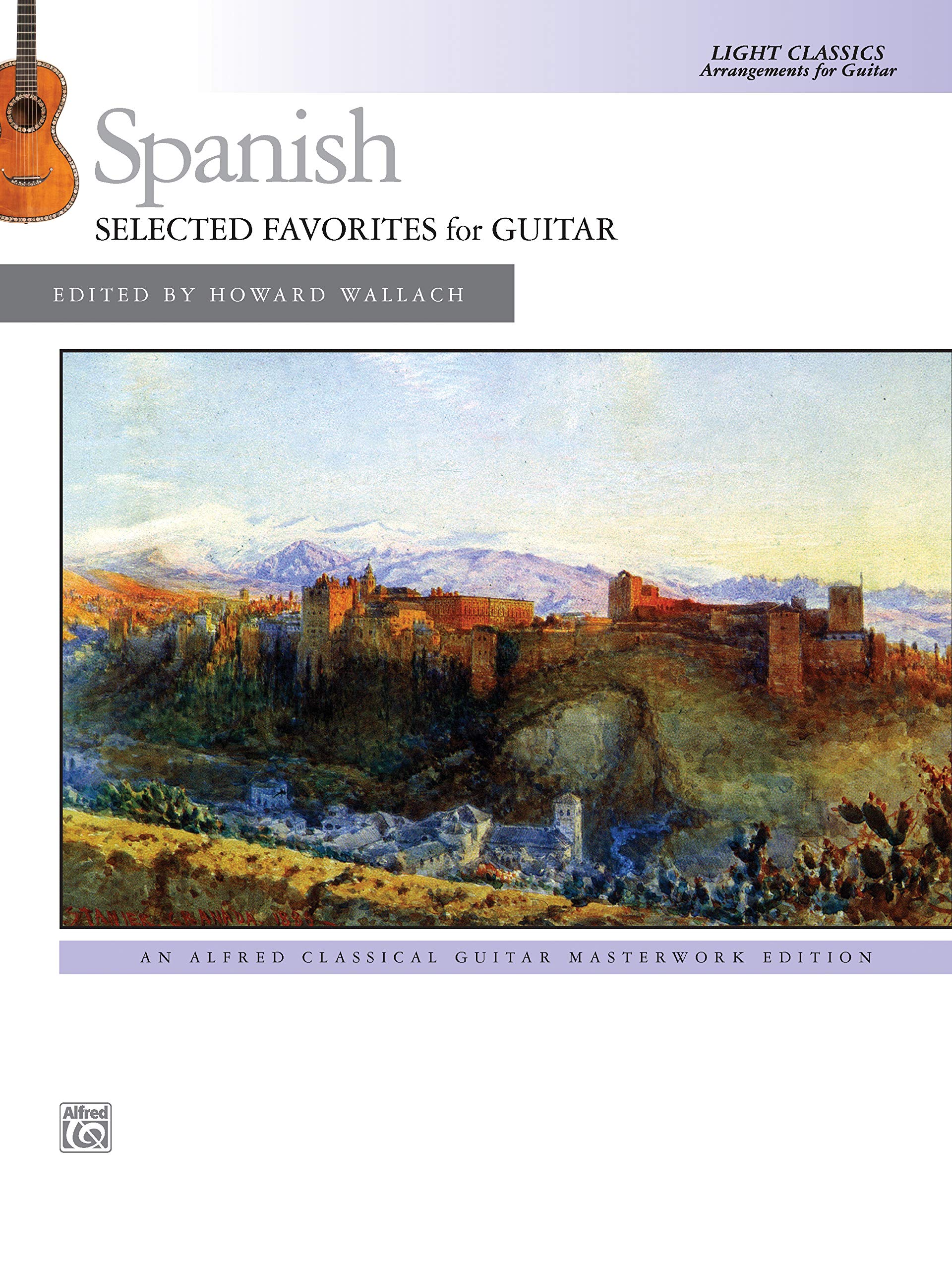 Spanish: Selected Favorites for Guitar: Light Classics Arrangements for Guitar (Alfred Classical Guitar Masterworks) Social Sciences