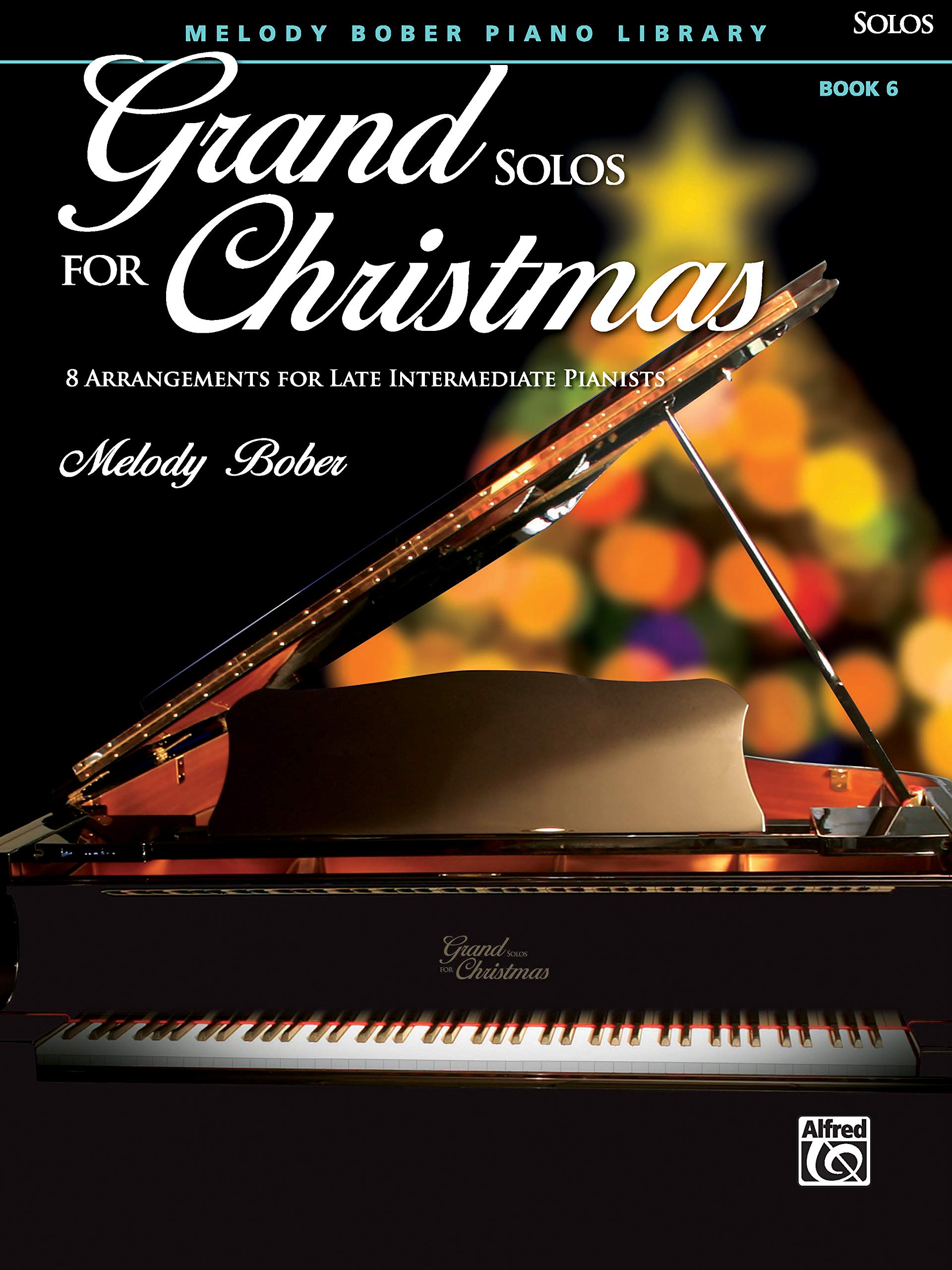 Grand Solos for Christmas: 8 Arrangements for Late Intermediate Pianists (Melody Bober Piano Library, 6, Band 6) Sheet Music