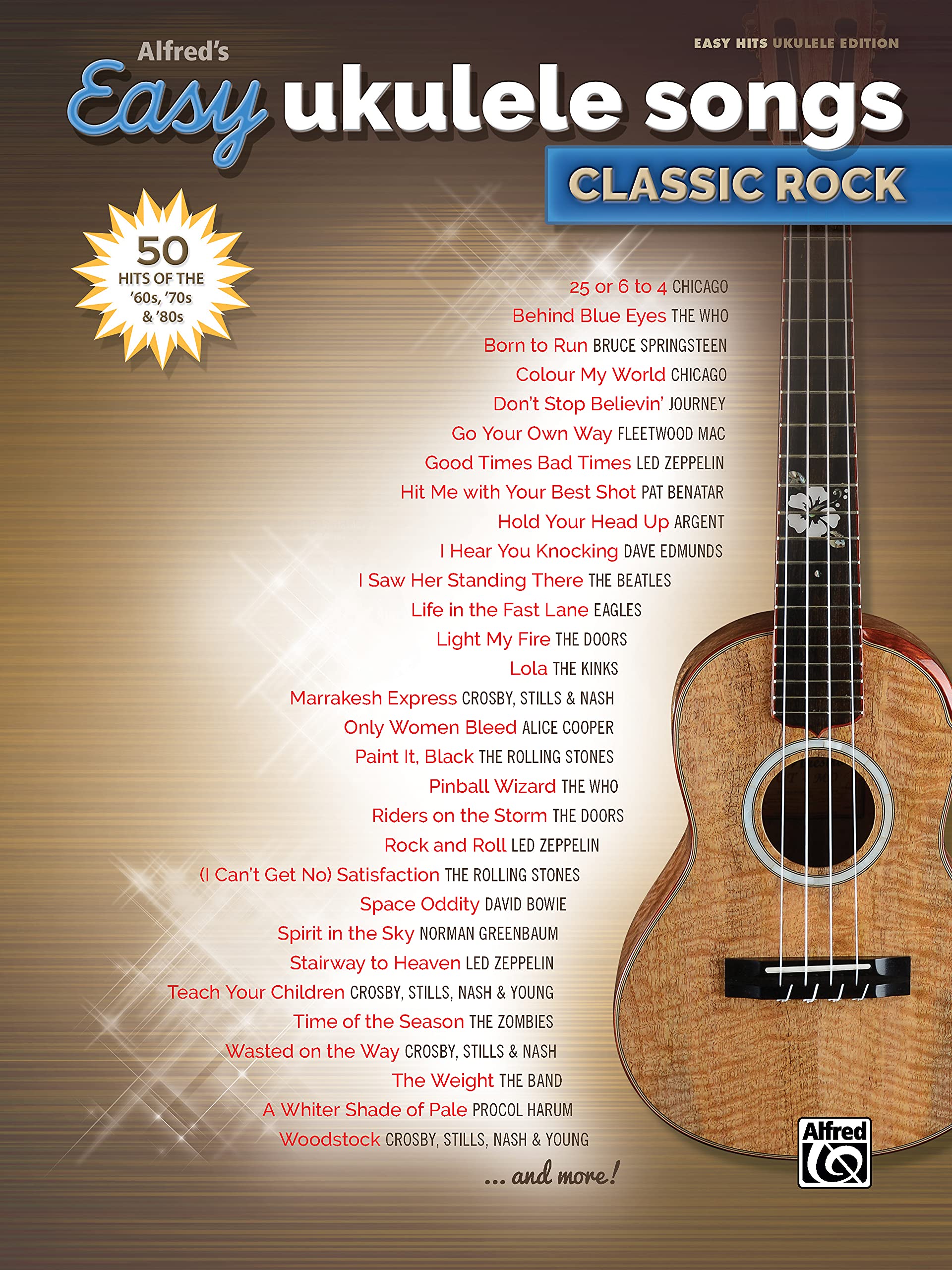 Alfred's Easy Ukulele Songs -- Classic Rock: 50 Hits of the '60s, '70s & '80s: Classic Rock: 50 Hits of the '60s, '70s & '80s: Easy Hits Ukulele Tab Edition Social Sciences