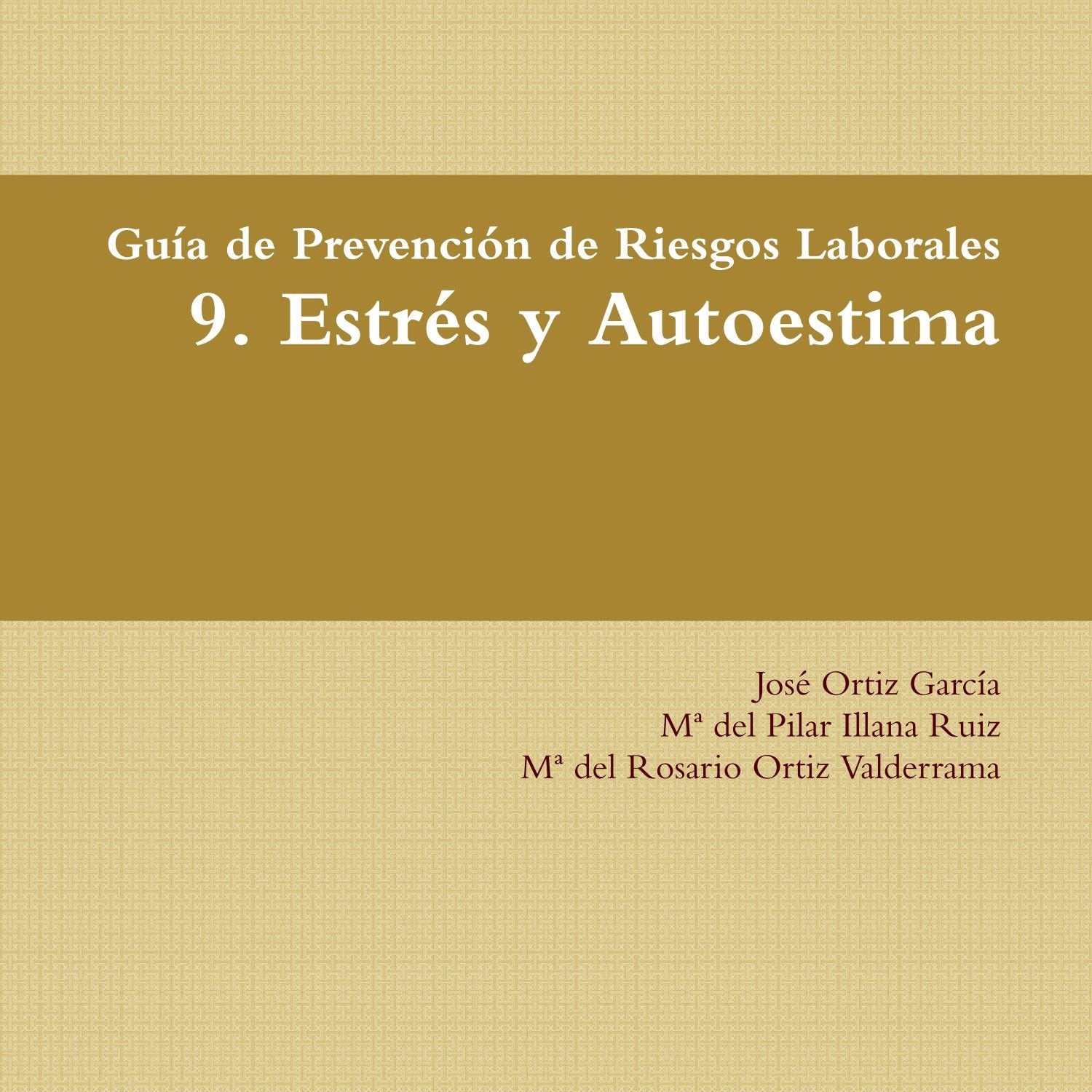 Guía de Prevención de Riesgos Laborales. 9. Estrés y Autoestima Reference Books