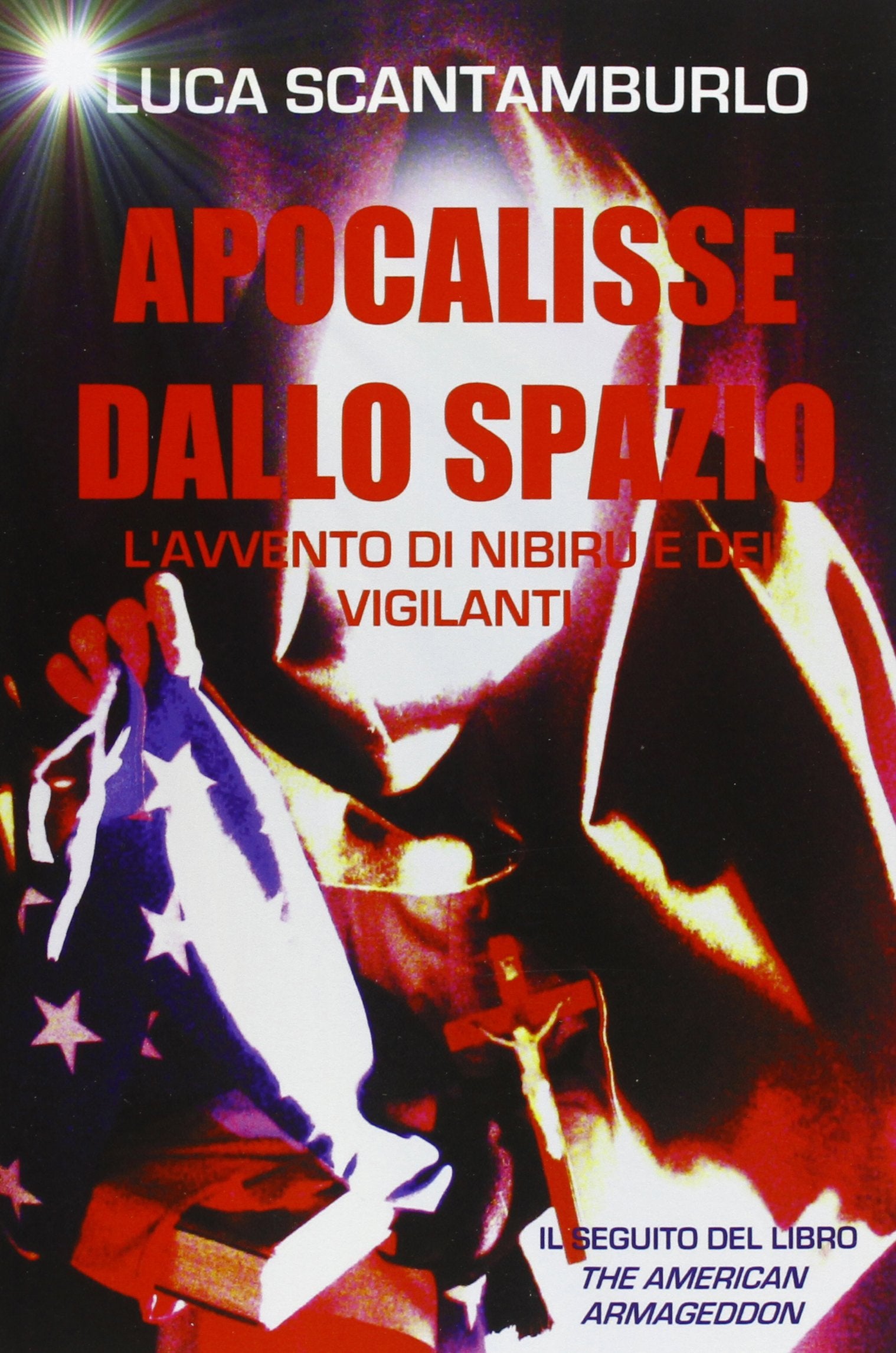 Apocalisse Dallo Spazio. L'Avvento Di Nibiru E Dei Vigilanti book
