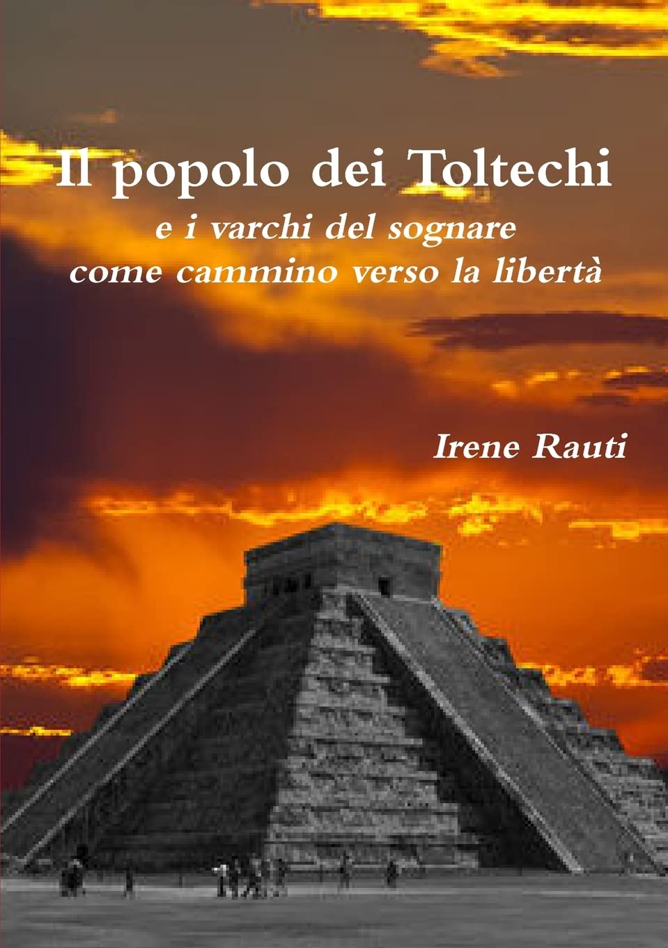 Il popolo dei Toltechi e i varchi del sognare come cammino verso la libertà Contemporary literature