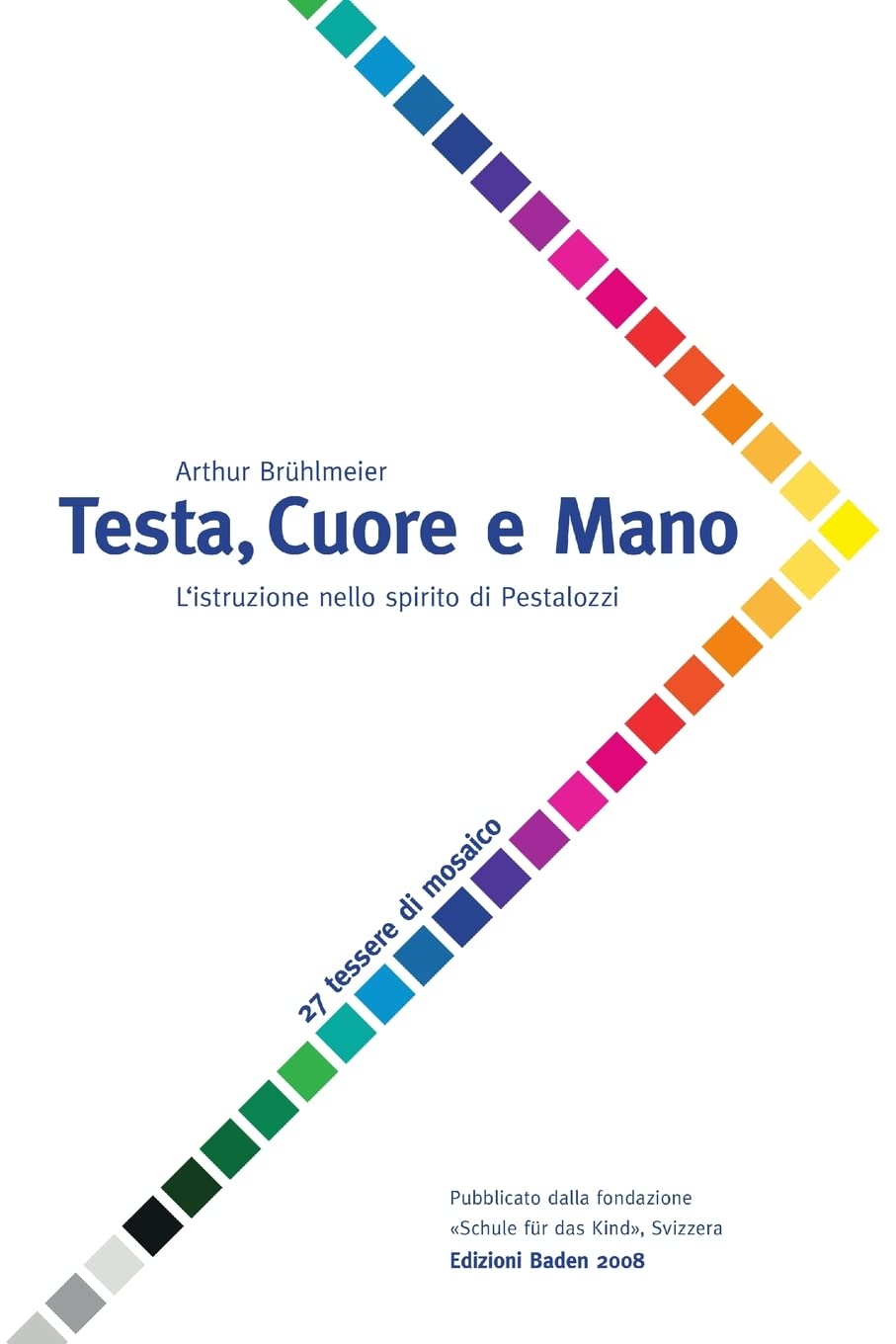 Testa, Cuore e Mano - L'istruzione nello spirito di Pestalozzi book