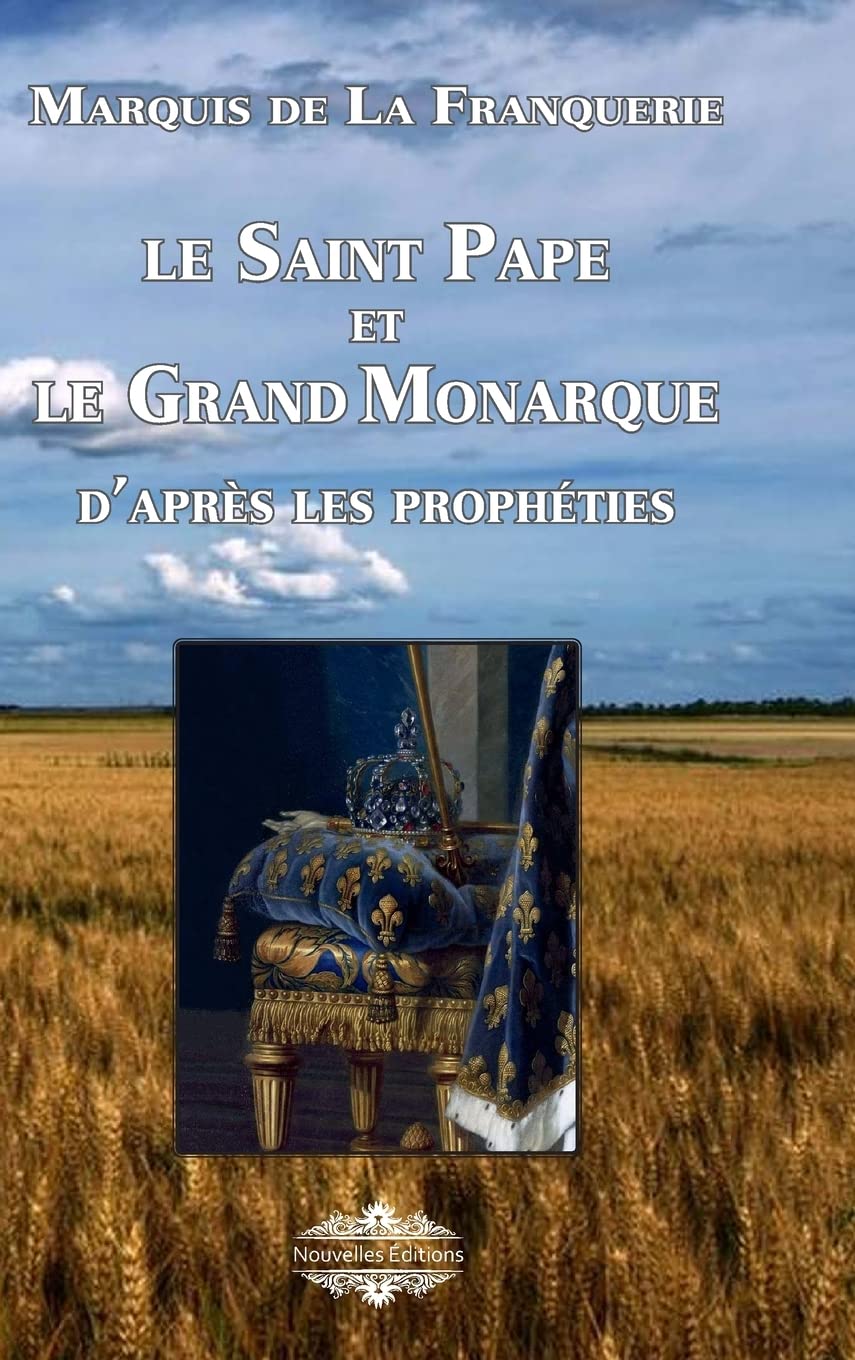 Le Saint Pape et Le Grand Monarque: d'après les prophéties book