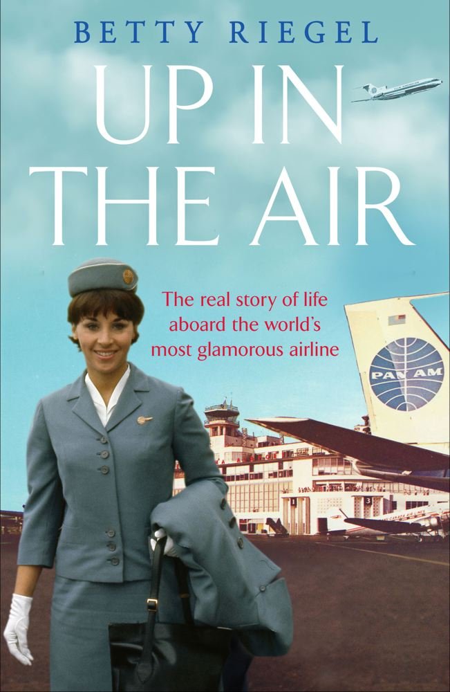 Up in the Air: The Real Story of Life Aboard the World's Most Glamorous Airline Memories