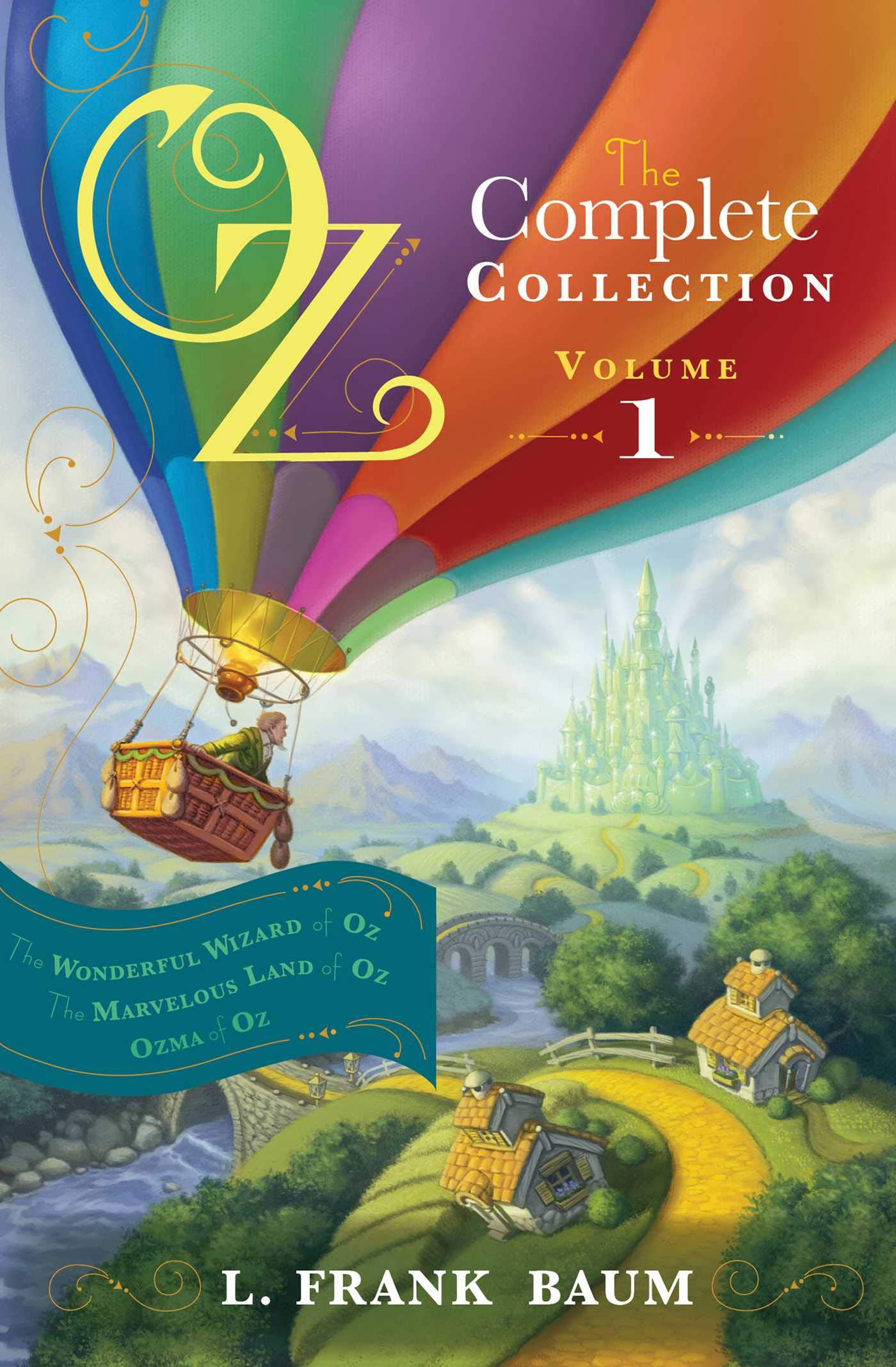 Oz, the Complete Collection Volume 1 bind-up: Wonderful Wizard of Oz; Marvellous Land of Oz; Ozma of Oz Novels & Short Stories