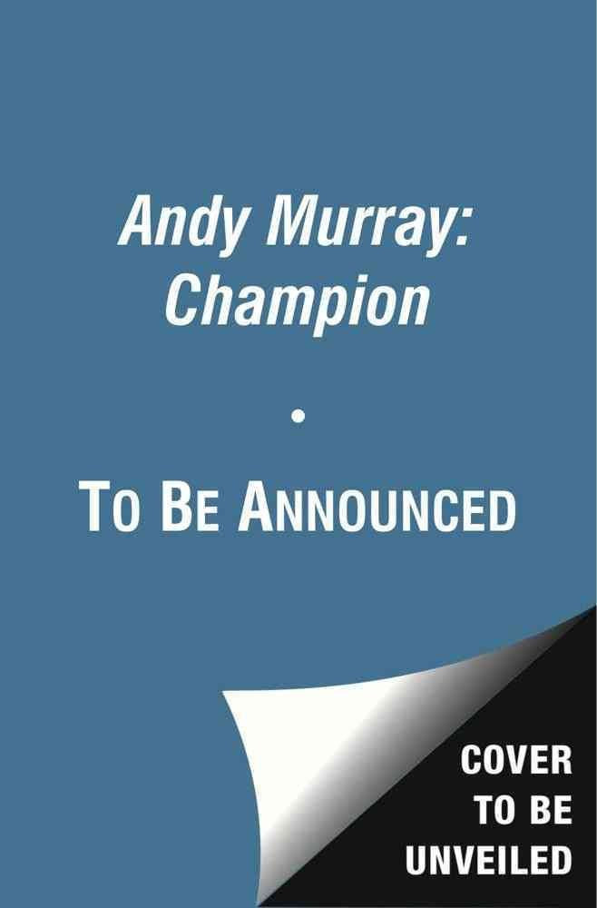 Andy Murray: Champion: The Full Extraordinary Story Sports