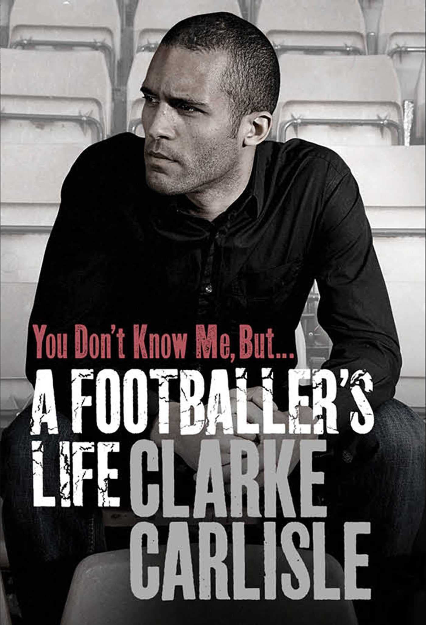 You Don't Know Me, But . . .: A Footballer's Life Sports