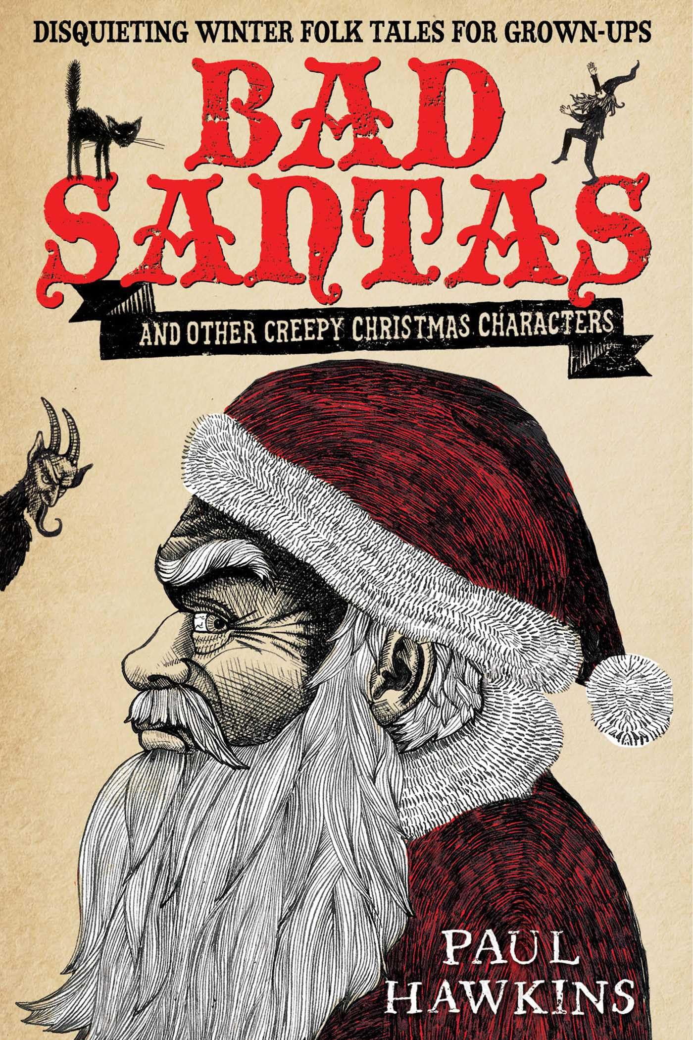 Bad Santas: Disquieting Winter Folk Tales for Grown-Ups book