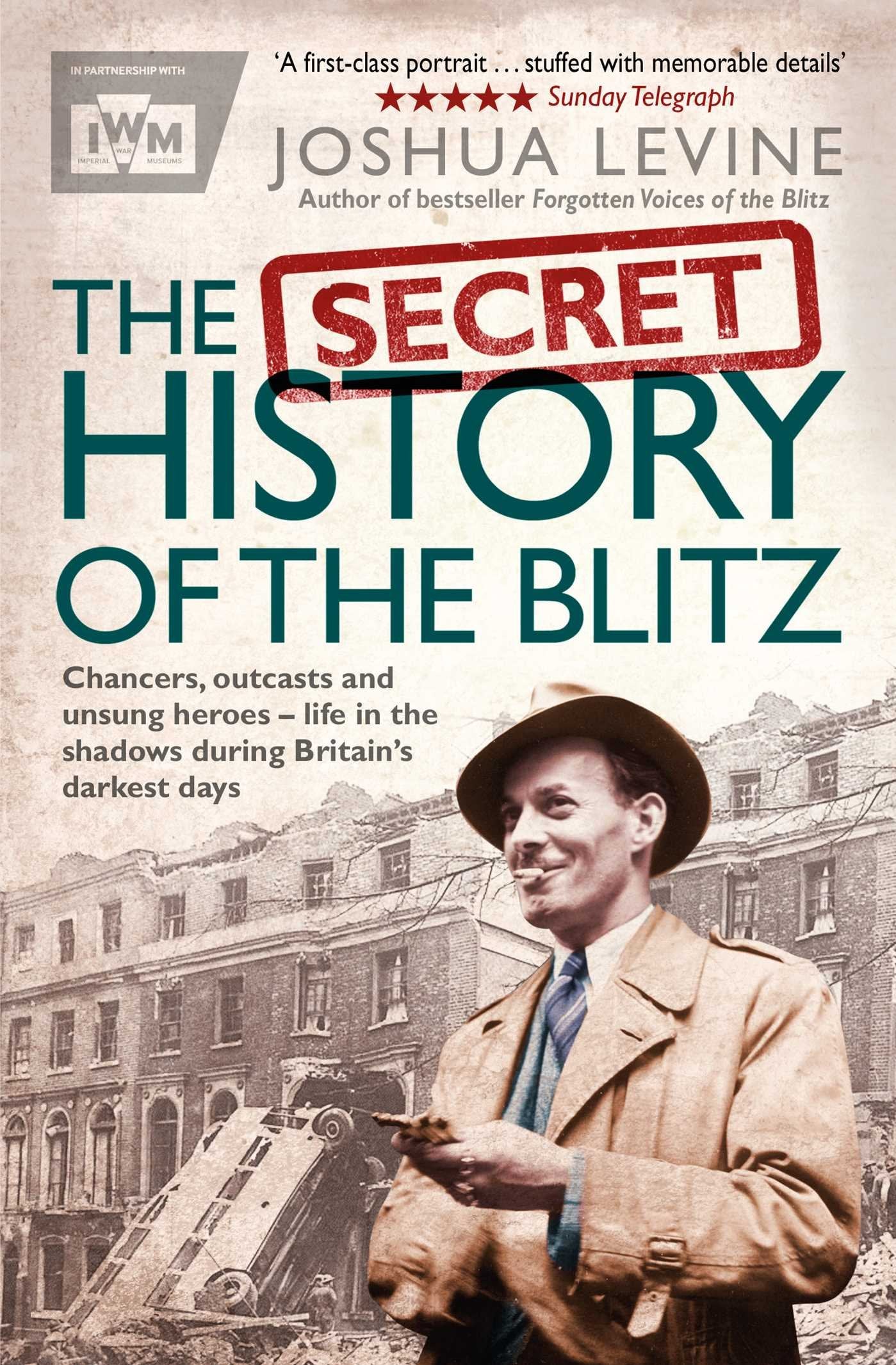The Secret History of the Blitz Politics & Society