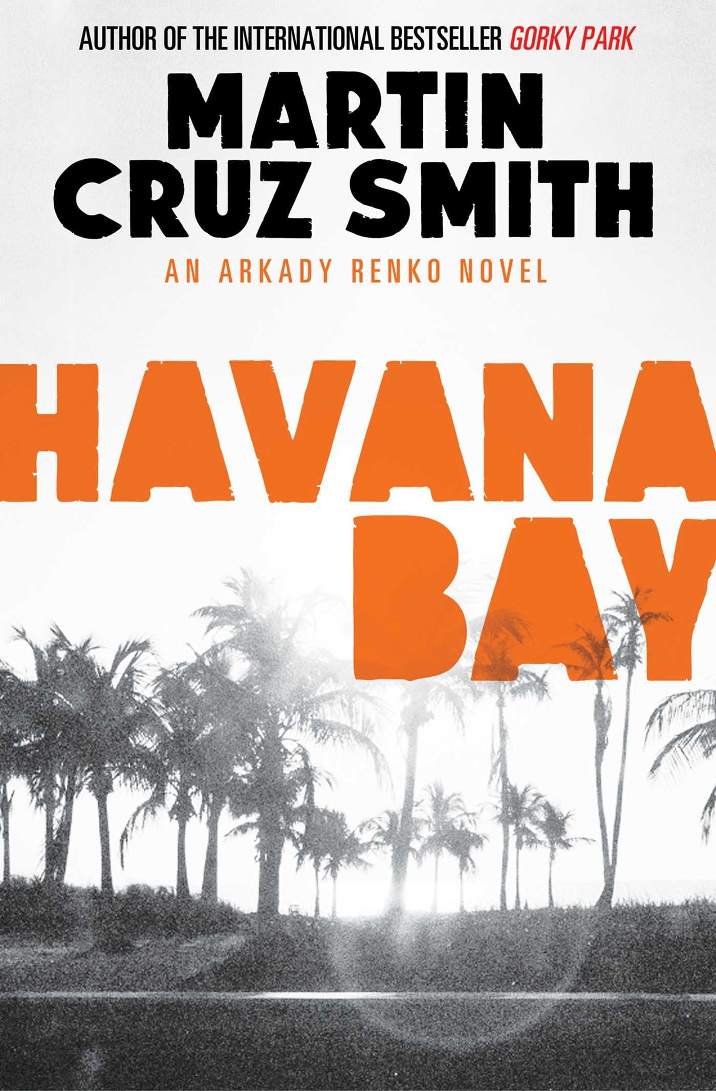 Havana Bay (The Arkady Renko Novels, Band 4) Contemporary literature