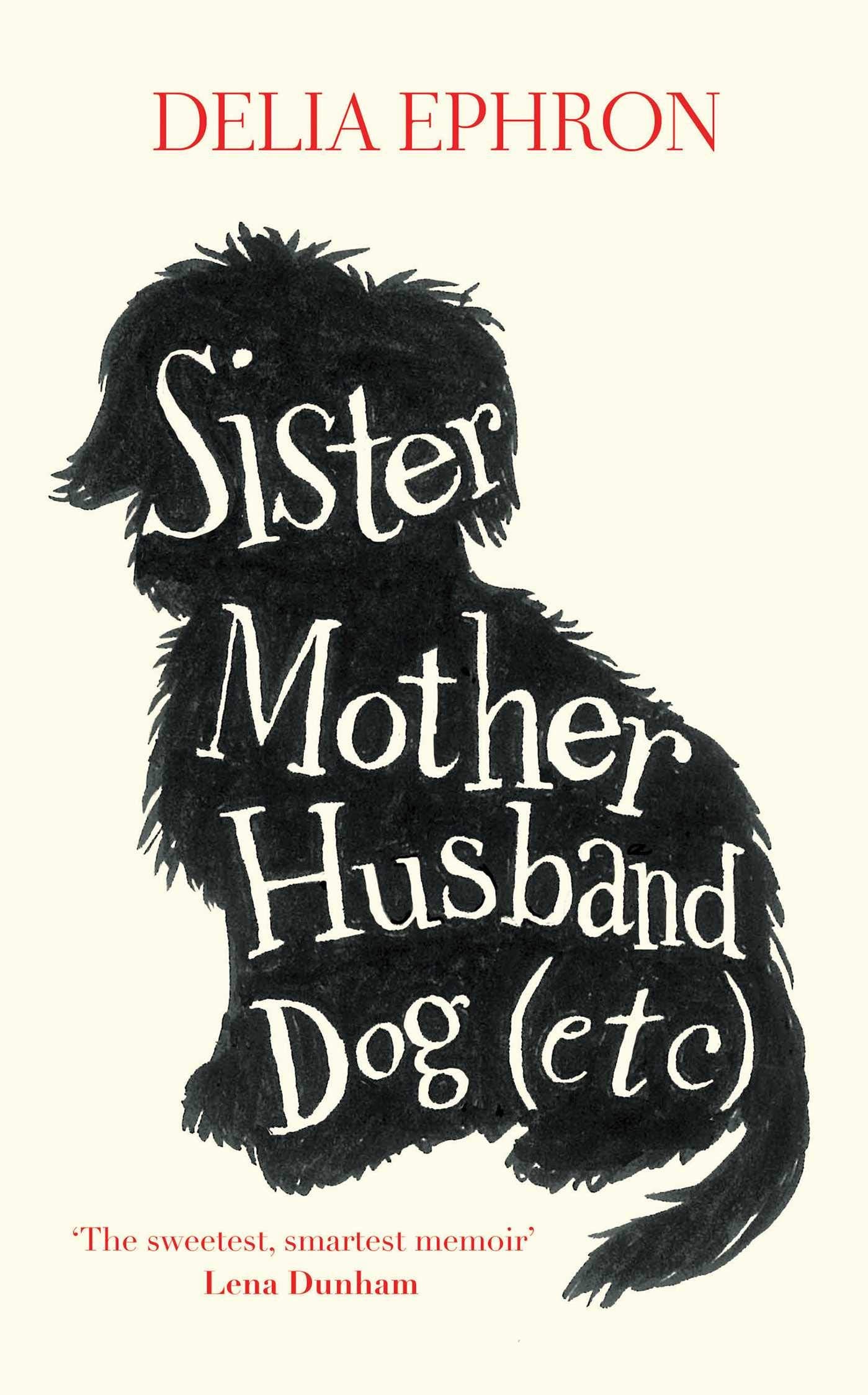 Sister Mother Husband Dog (etc) Essays & Short Stories