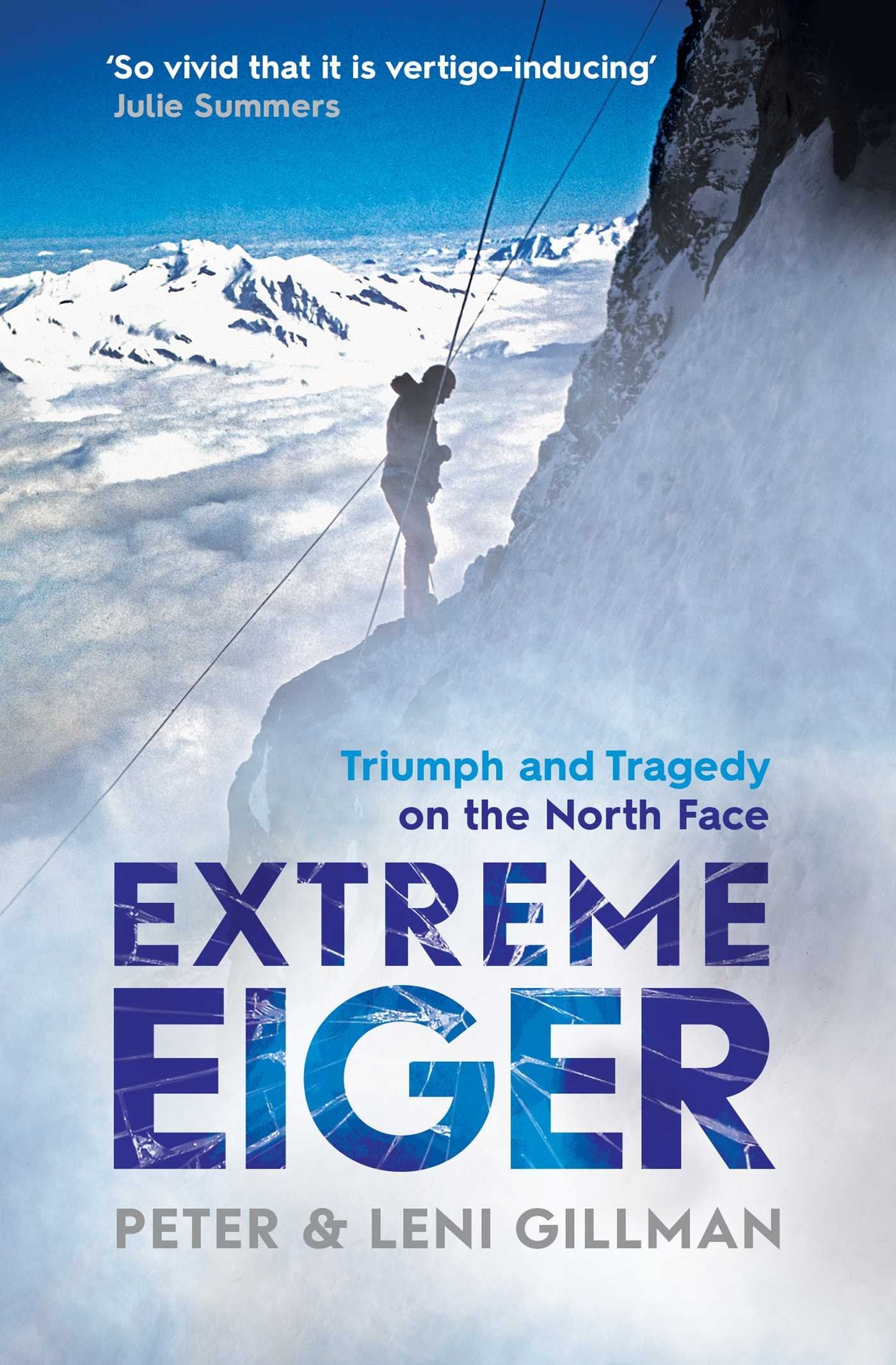 Extreme Eiger: Triumph and Tragedy on the North Face book