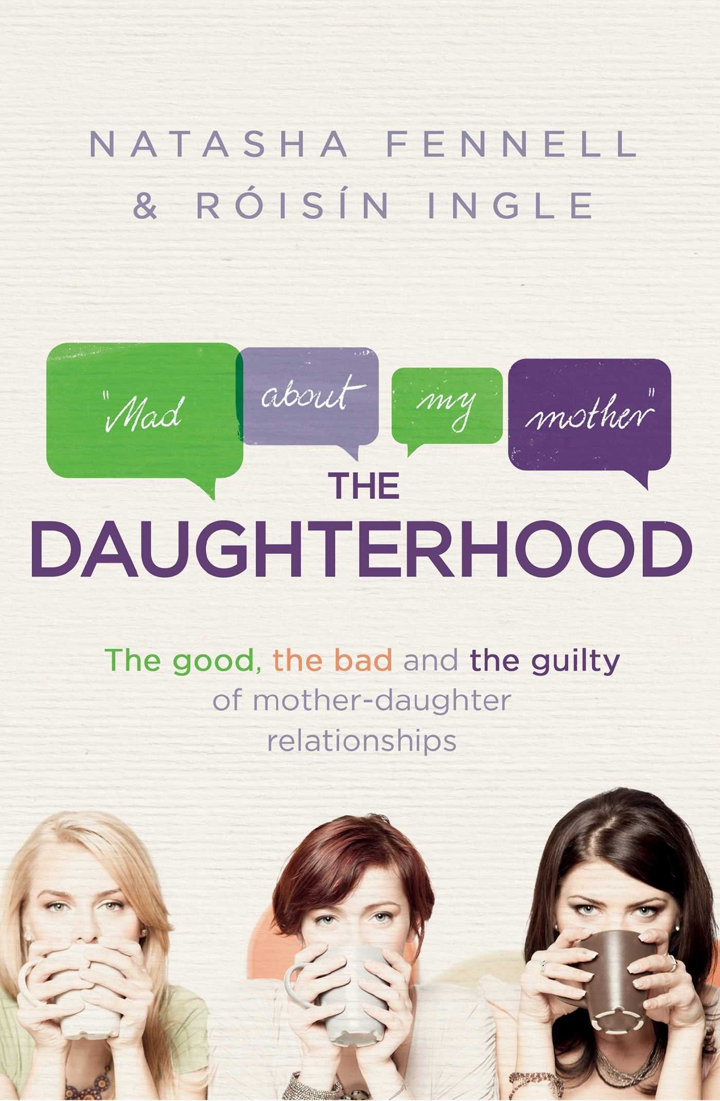The Daughterhood: The good, the bad and the guilty of mother-daughter relationships Memories
