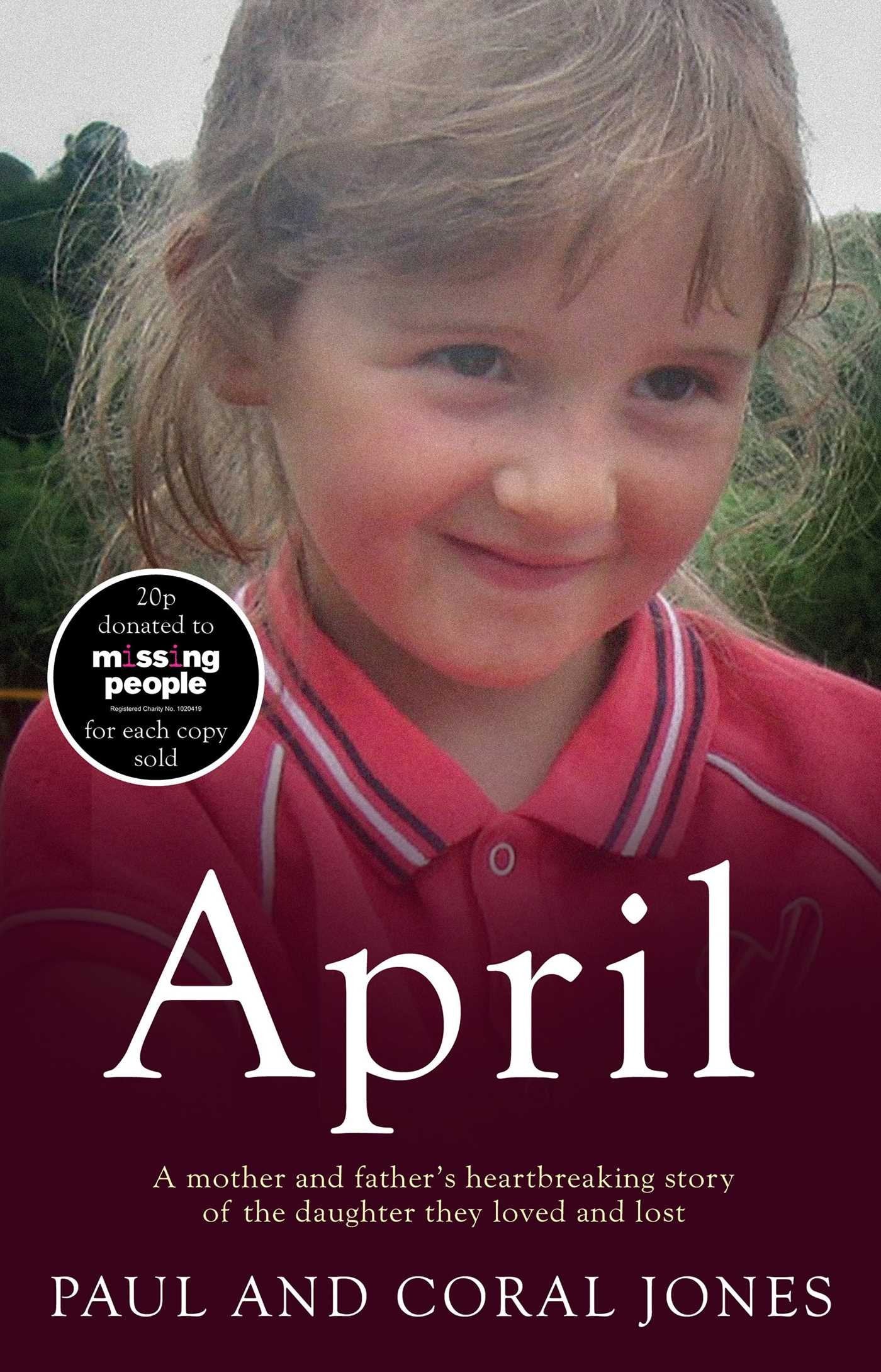April: A mother and father's heart-breaking story of the daughter they loved and lost Politics & Society Books