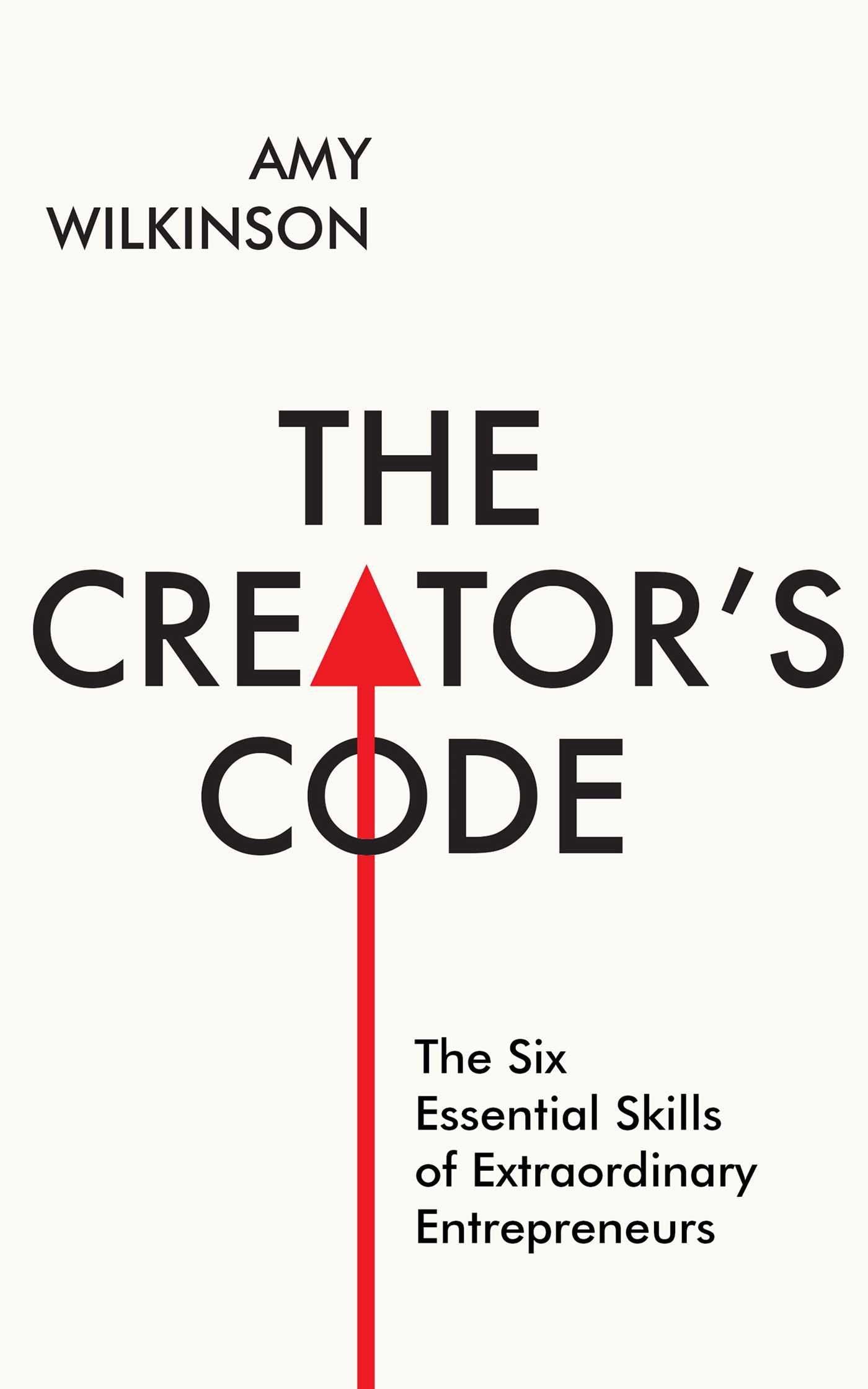 The Creator's Code: The Six Essential Skills of Extraordinary Entrepreneurs Law