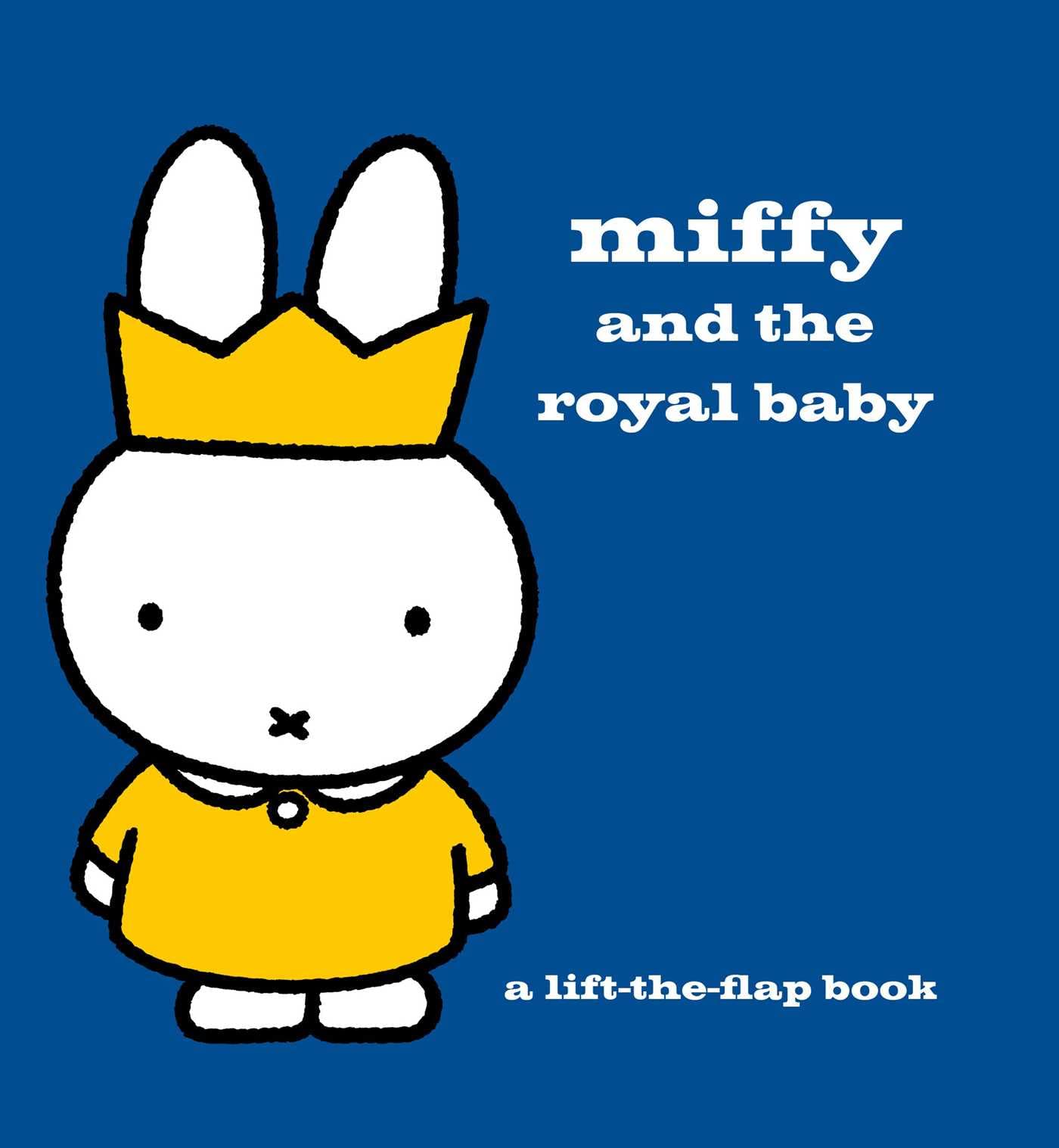 Miffy and the Royal Baby: A Lift-the-Flap Book Novels & Short Stories