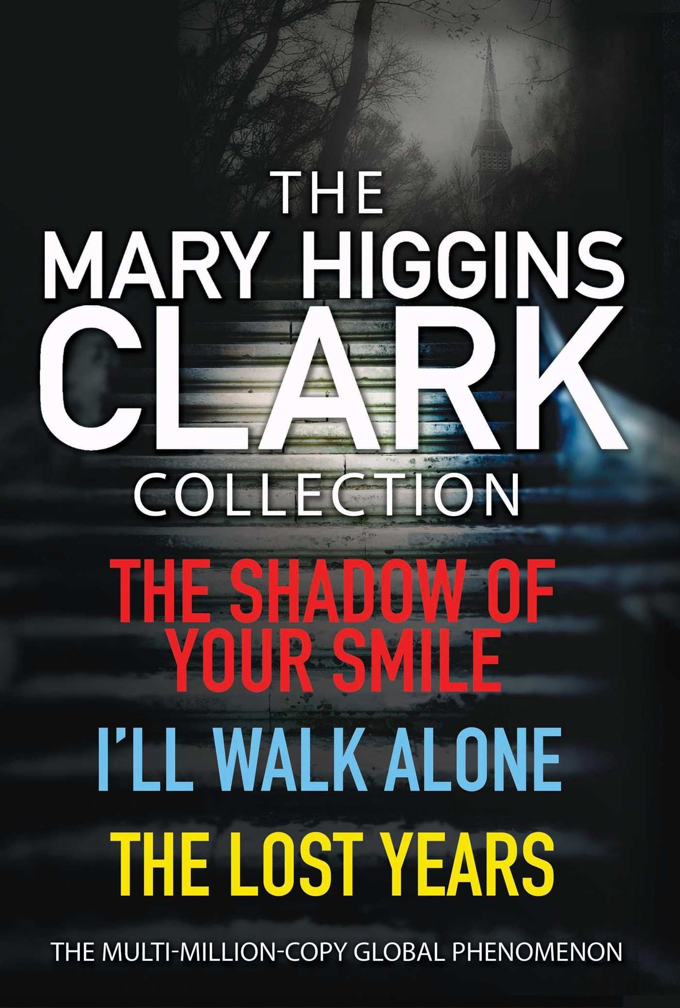 Mary Higgins Clark Collection: Shadow of Your Smile, I'll Walk Alone, The Lost Years Contemporary literature