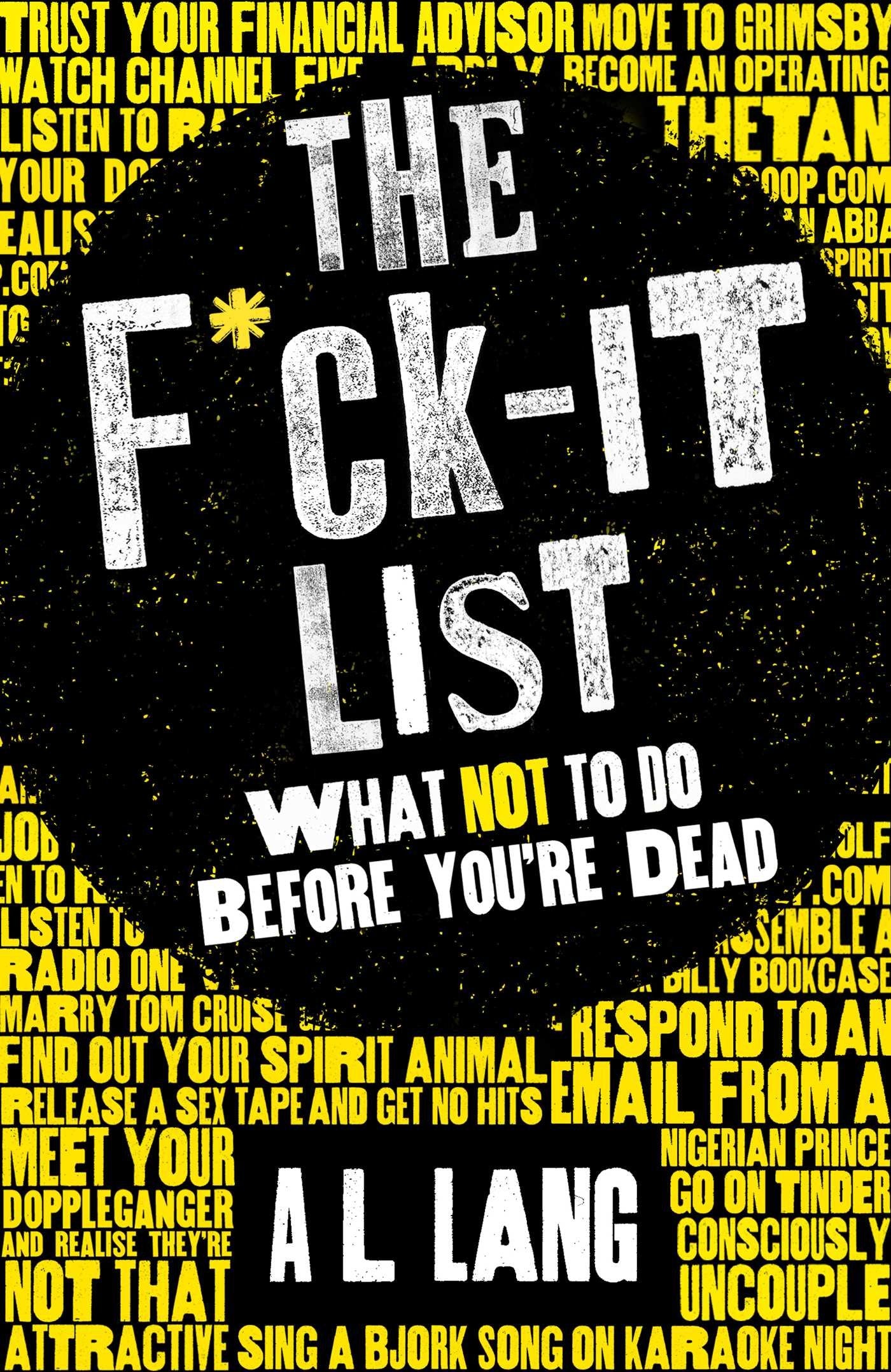 The Fuck It List: What Not To Do Before You're Dead Books