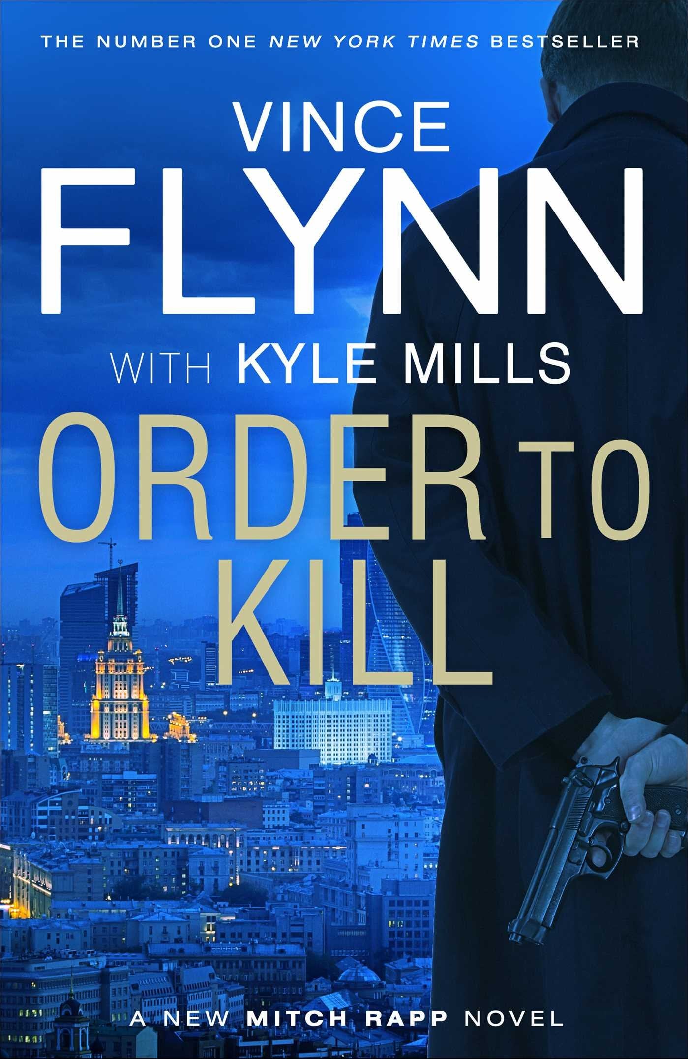 Order to Kill (The Mitch Rapp Series, Band 15) Action & Adventure