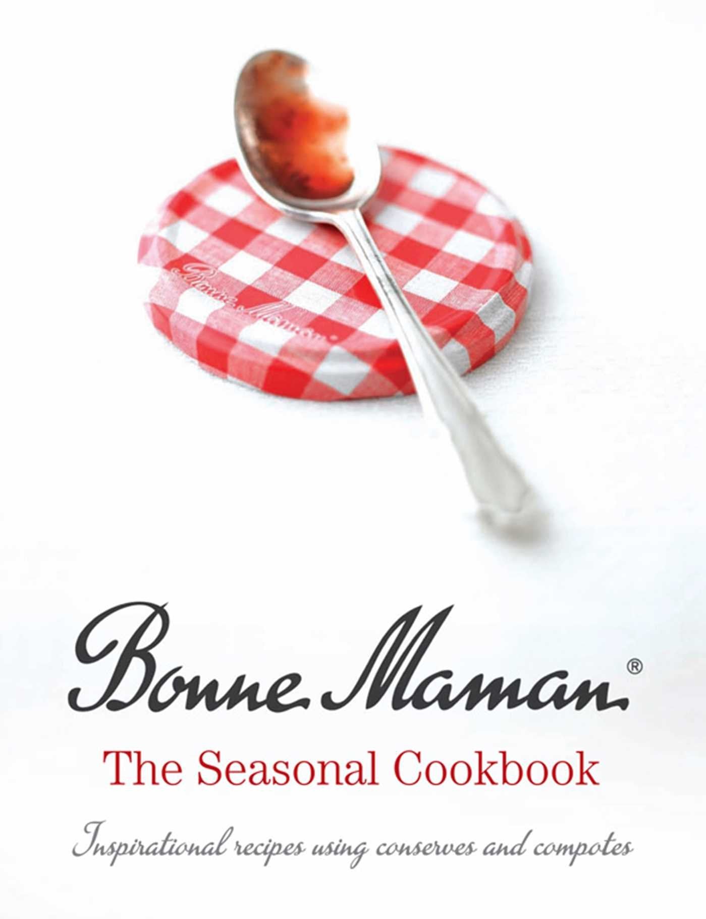 Bonne Maman: The Seasonal Cookbook Leisure, Home & Garden