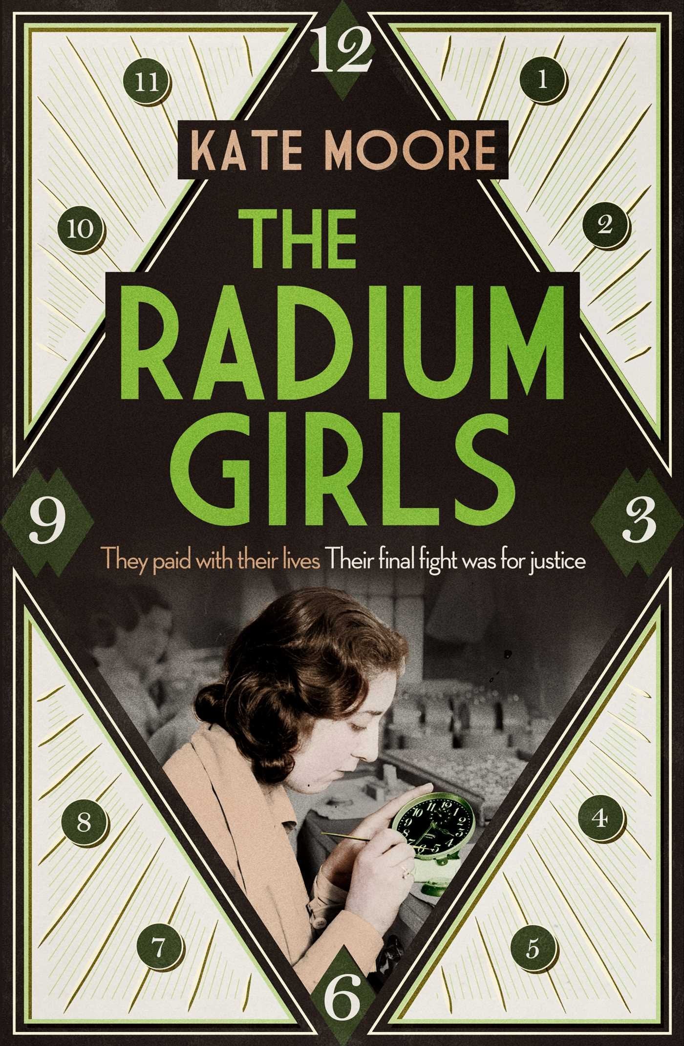 The Radium Girls: They paid with their lives. Their final fight was for justice. Books