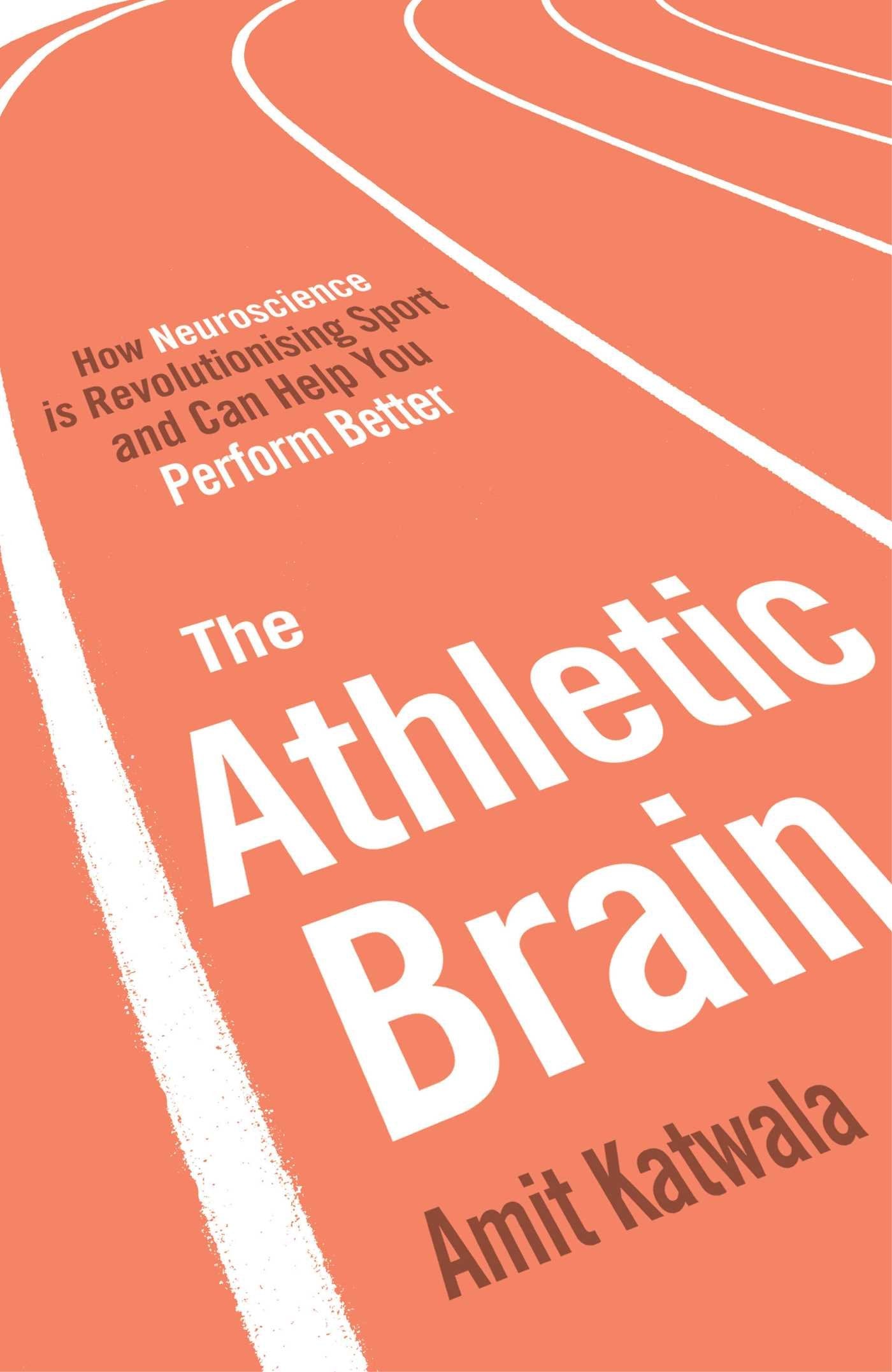 The Athletic Brain: How Neuroscience is Revolutionising Sport and Can Help You Perform Better Leisure & Fun