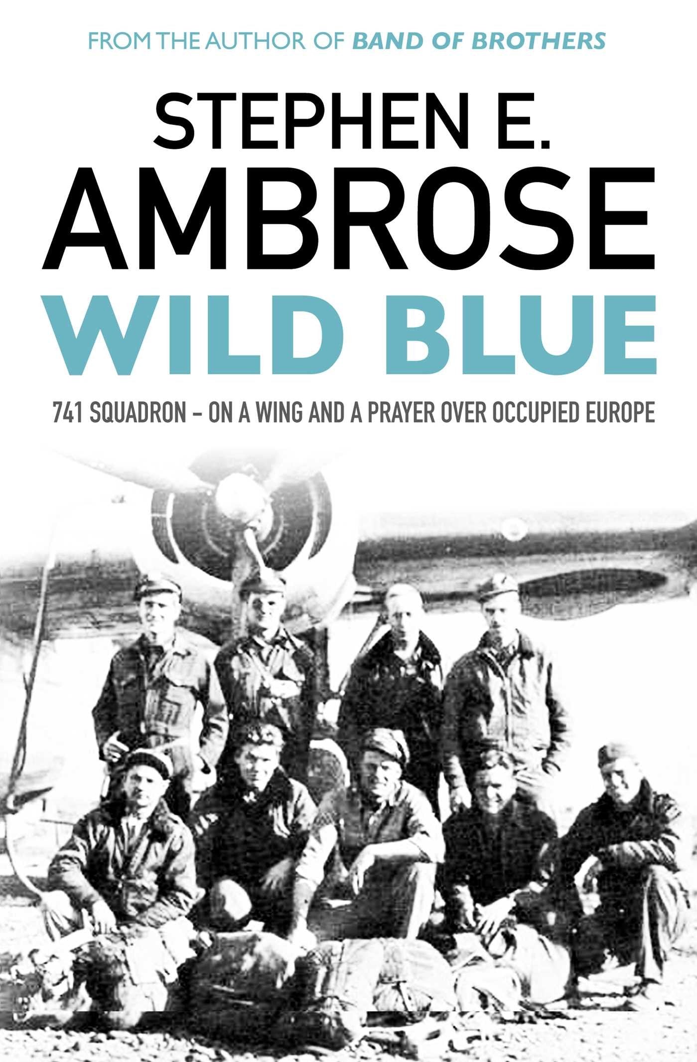 Wild Blue: 741 Squadron: On A Wing And A Prayer Over Occupied Europe Social Sciences
