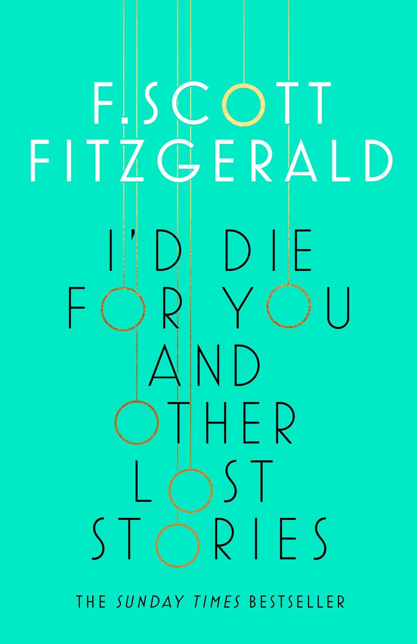 I'd Die for You: And Other Lost Stories Essays & Short Stories