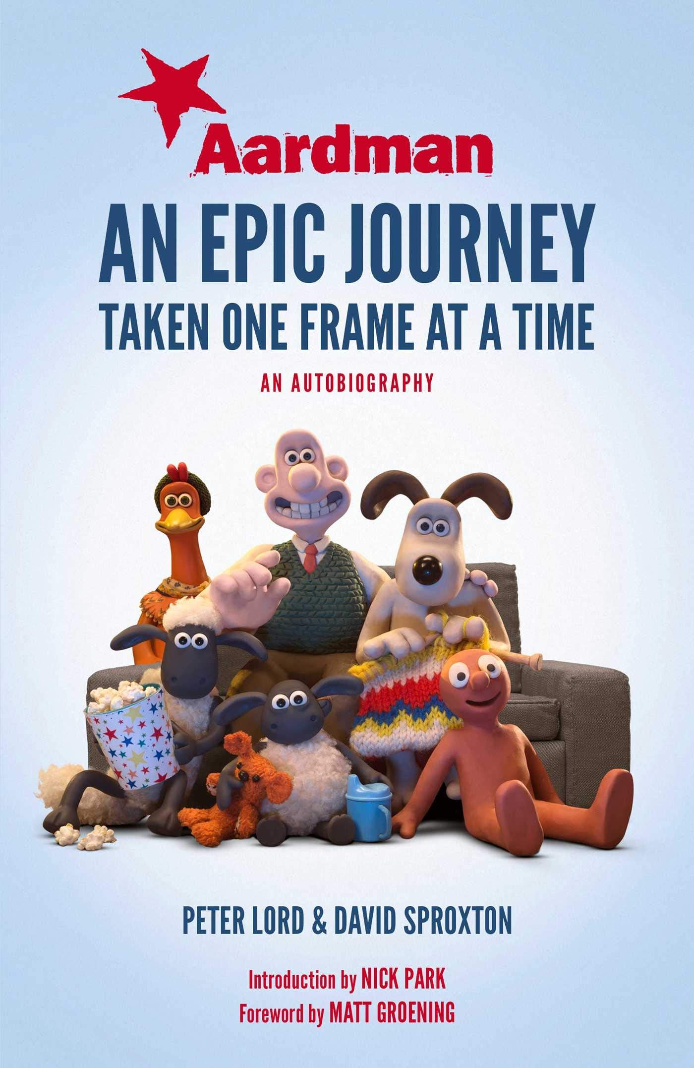 Aardman: An Epic Journey: Taken One Frame at a Time Art & Literature