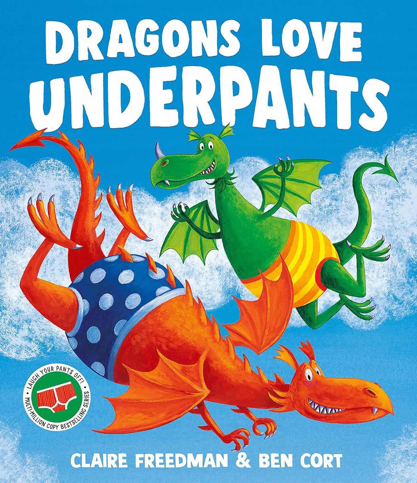 Dragons Love Underpants: A hilarious picture book adventure to make the whole family laugh book