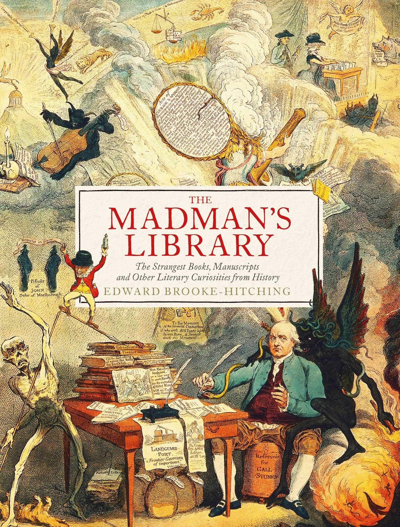 The Madman's Library: The Greatest Curiosities of Literatur Film, Art & Culture