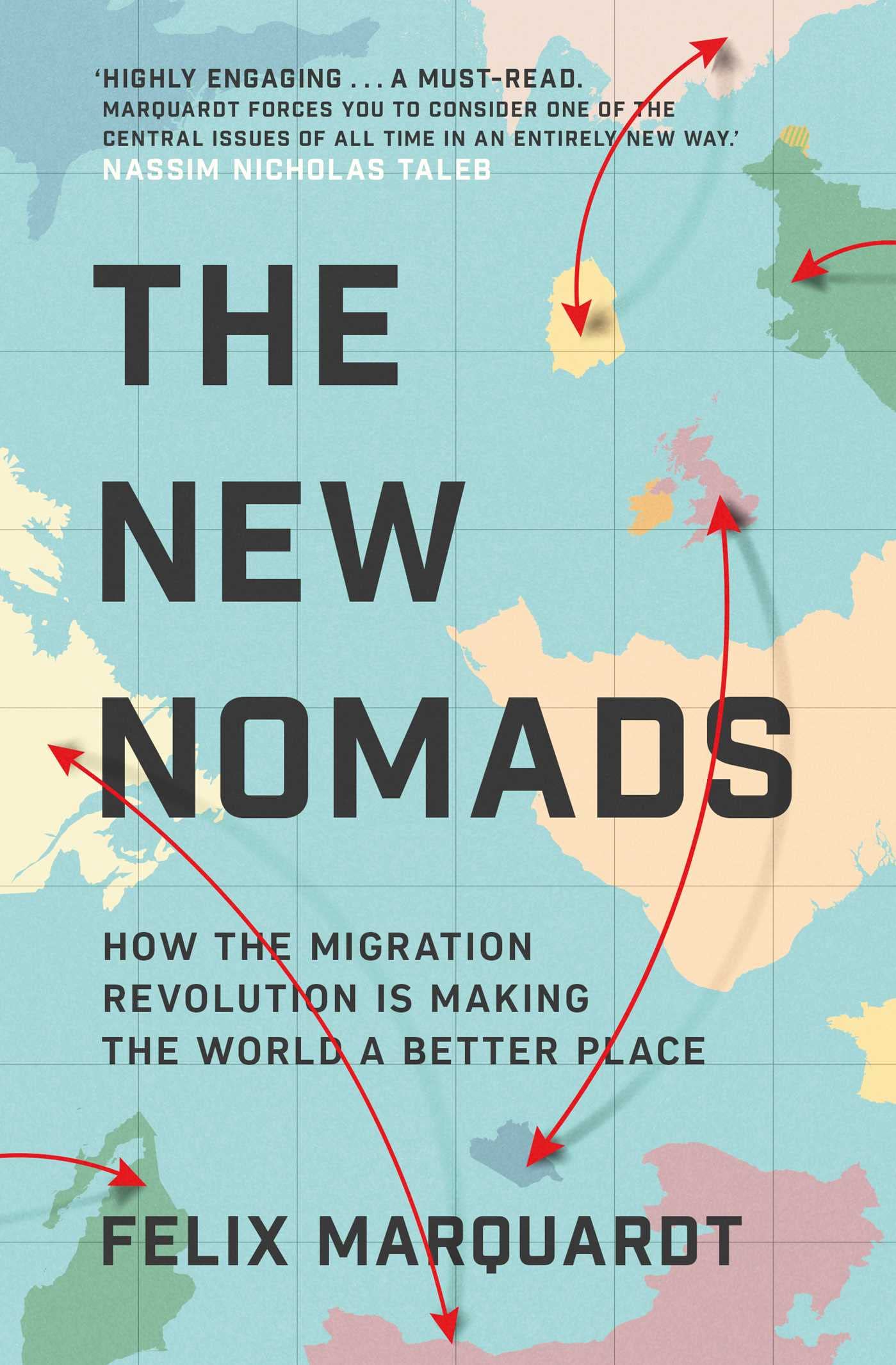The New Nomads: How the Migration Revolution is Making the World a Better Place book