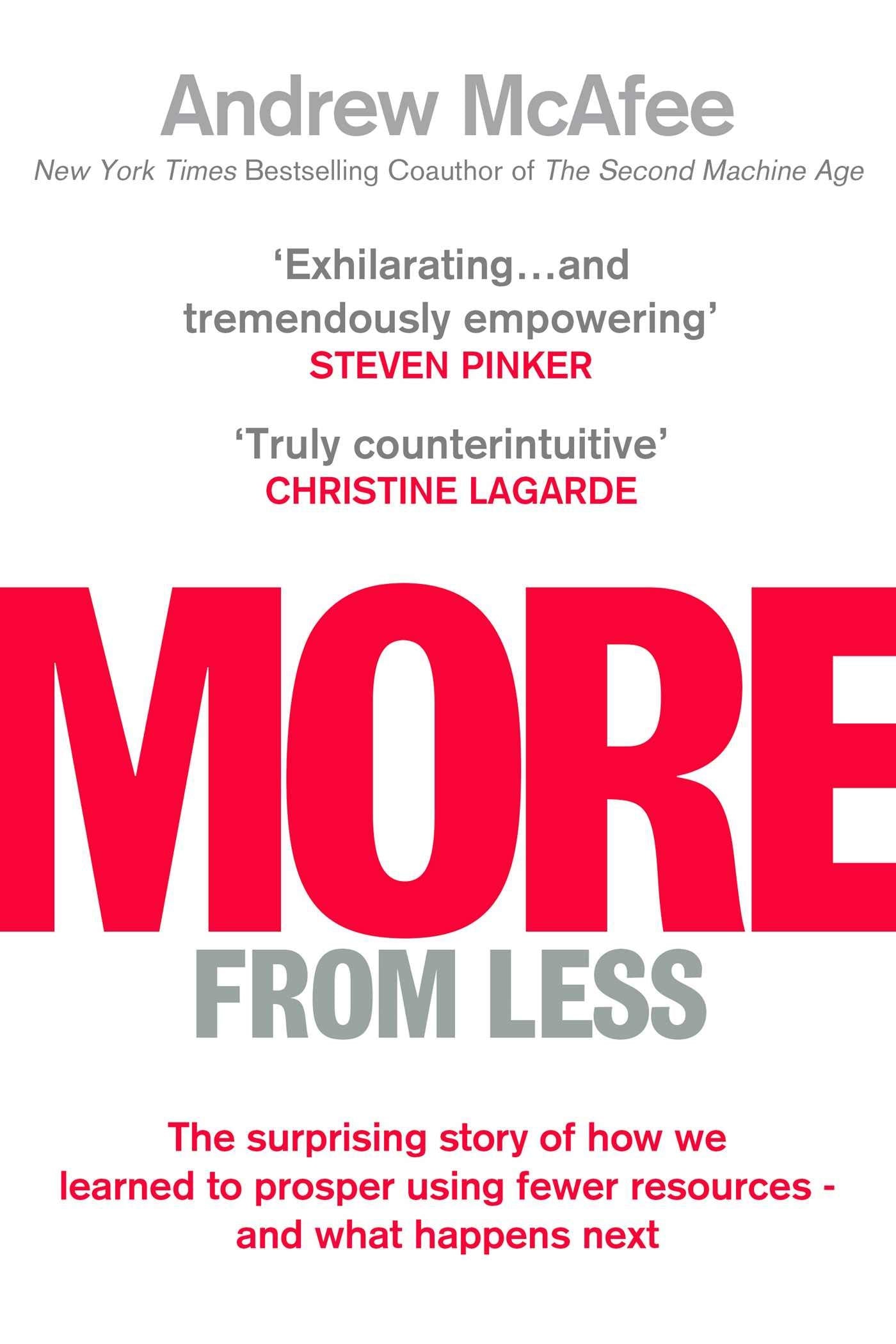 More From Less: The surprising story of how we learned to prosper using fewer resources – and what happens next Business, Finance & Career