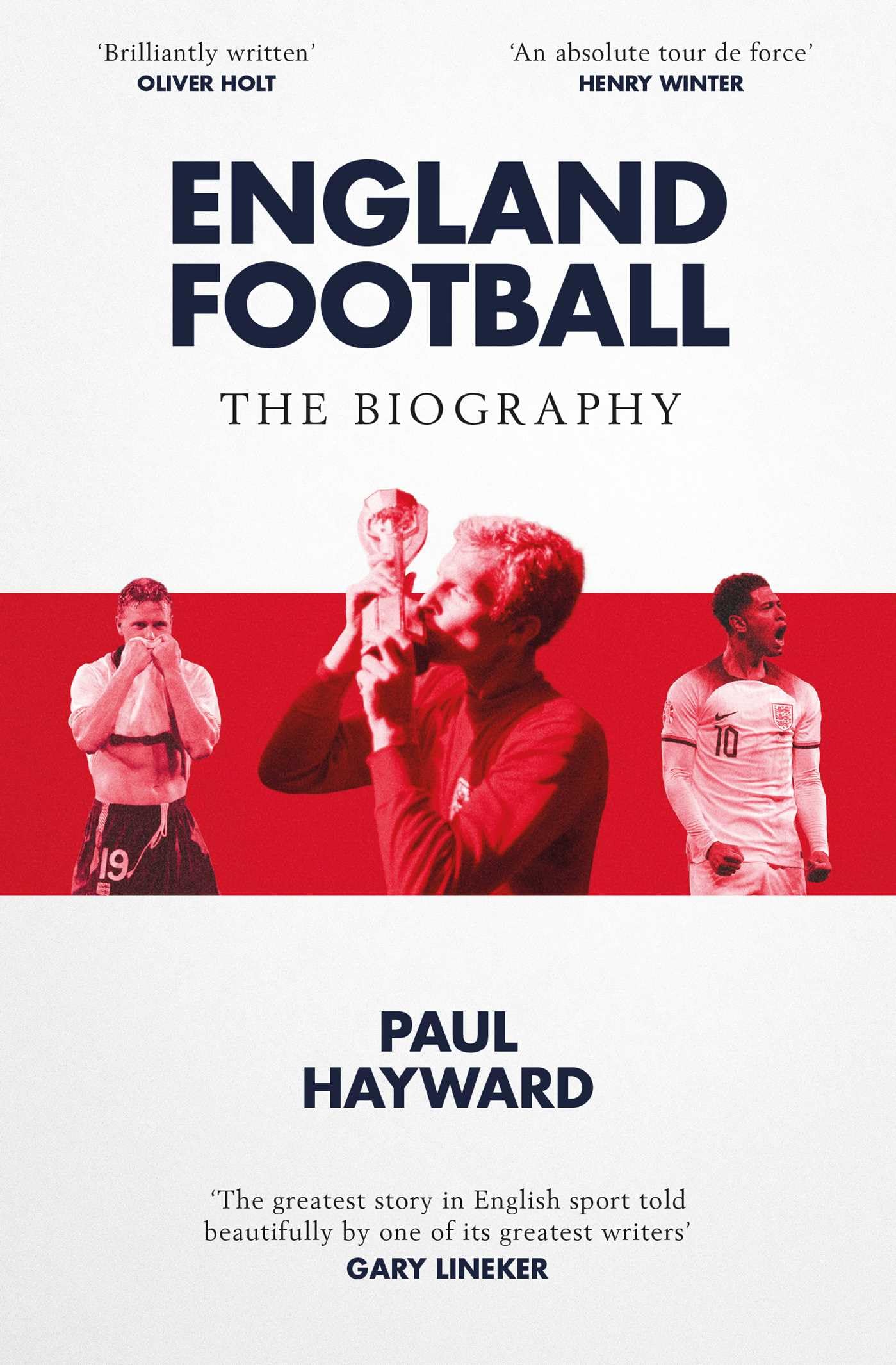 England Football: The Biography: 1872 - 2022 book