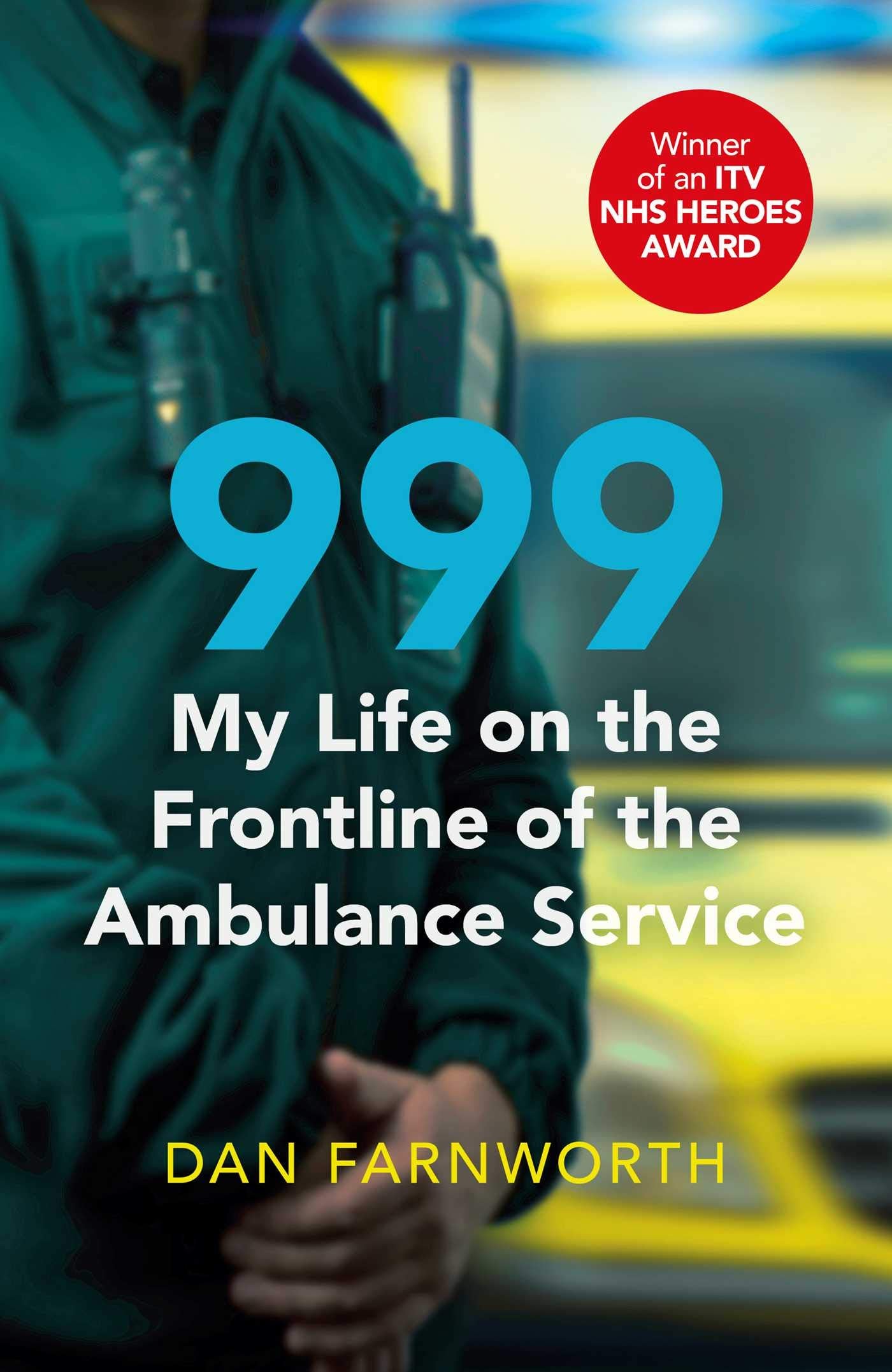 999 - My Life on the Frontline of the Ambulance Service Medicine