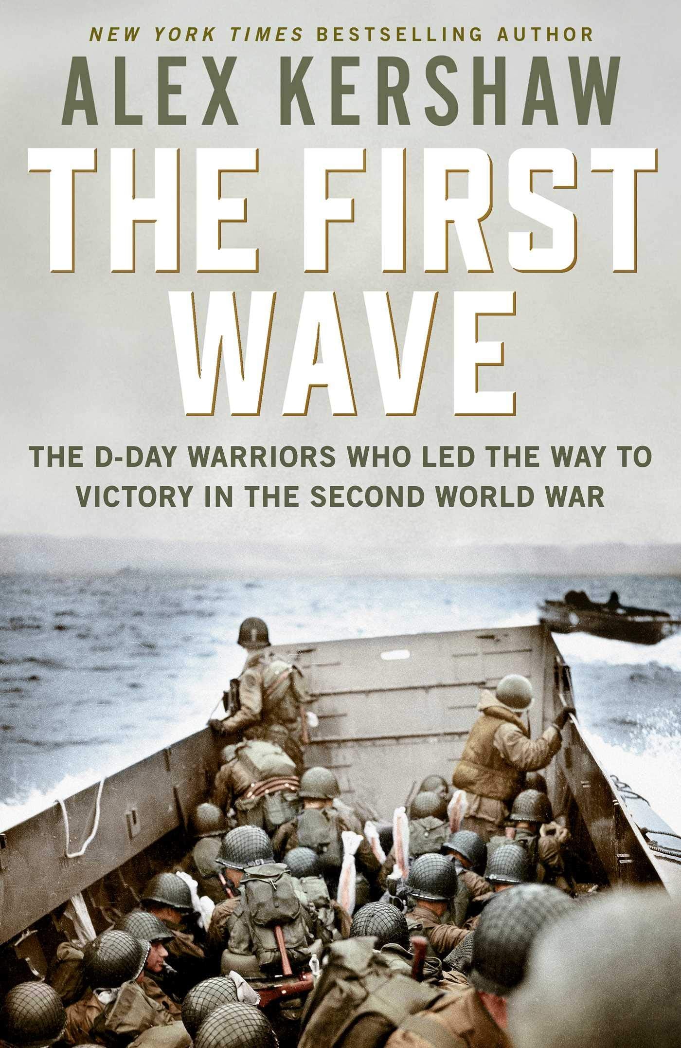 First Wave: The D-Day Warriors Who Led the Way to Victory in the Second World War Social Sciences