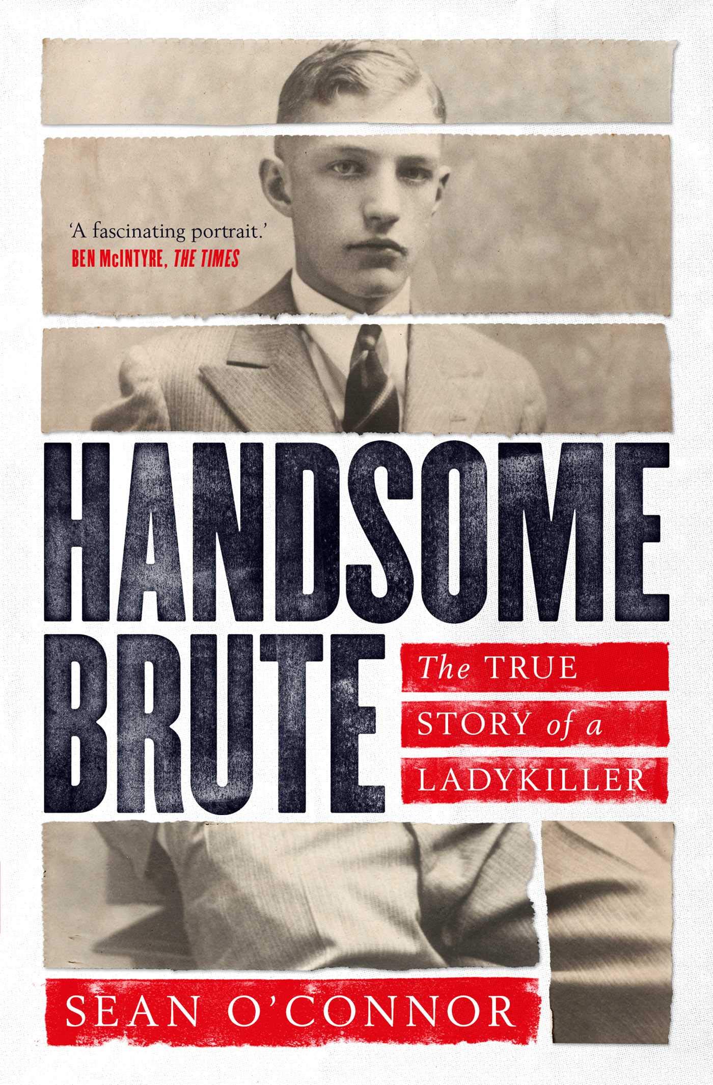 Handsome Brute: The True Story of a Ladykiller Politics & Society