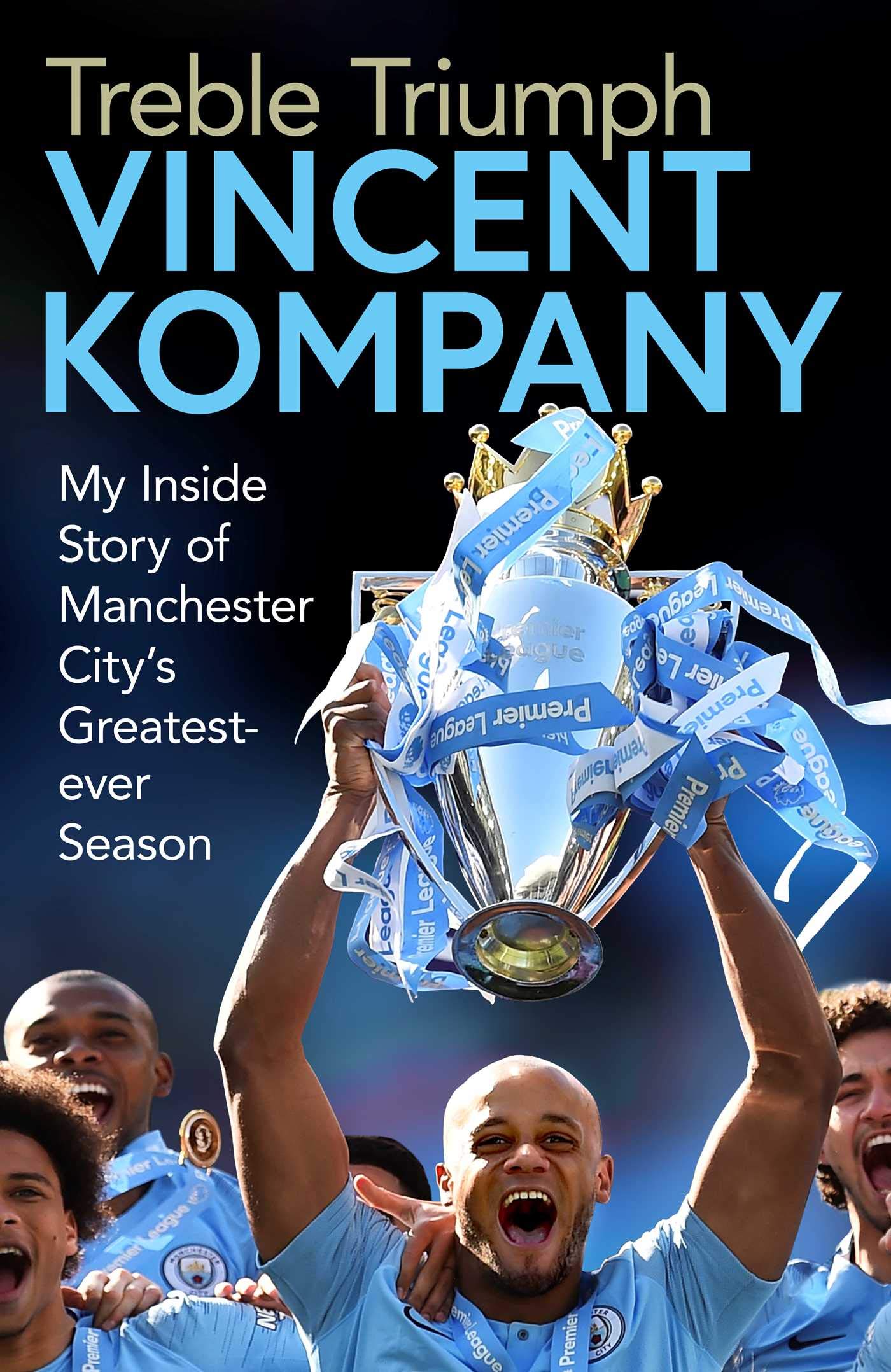 Treble Triumph: My Inside Story of Manchester City's Greatest-ever Season Leisure & Fun