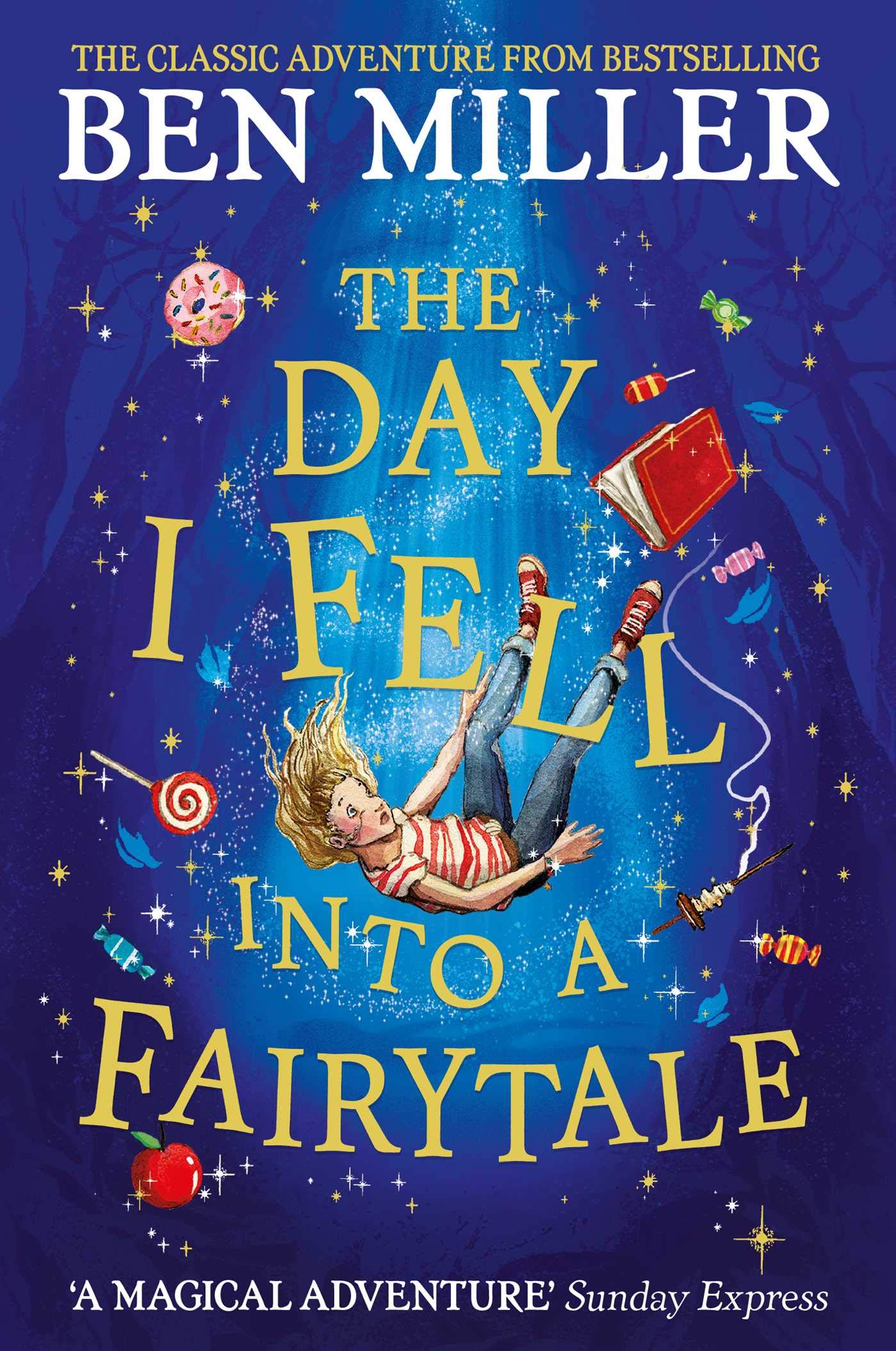 The Day I Fell Into a Fairytale: The smash hit classic adventure from Ben Miller Humour & Satire
