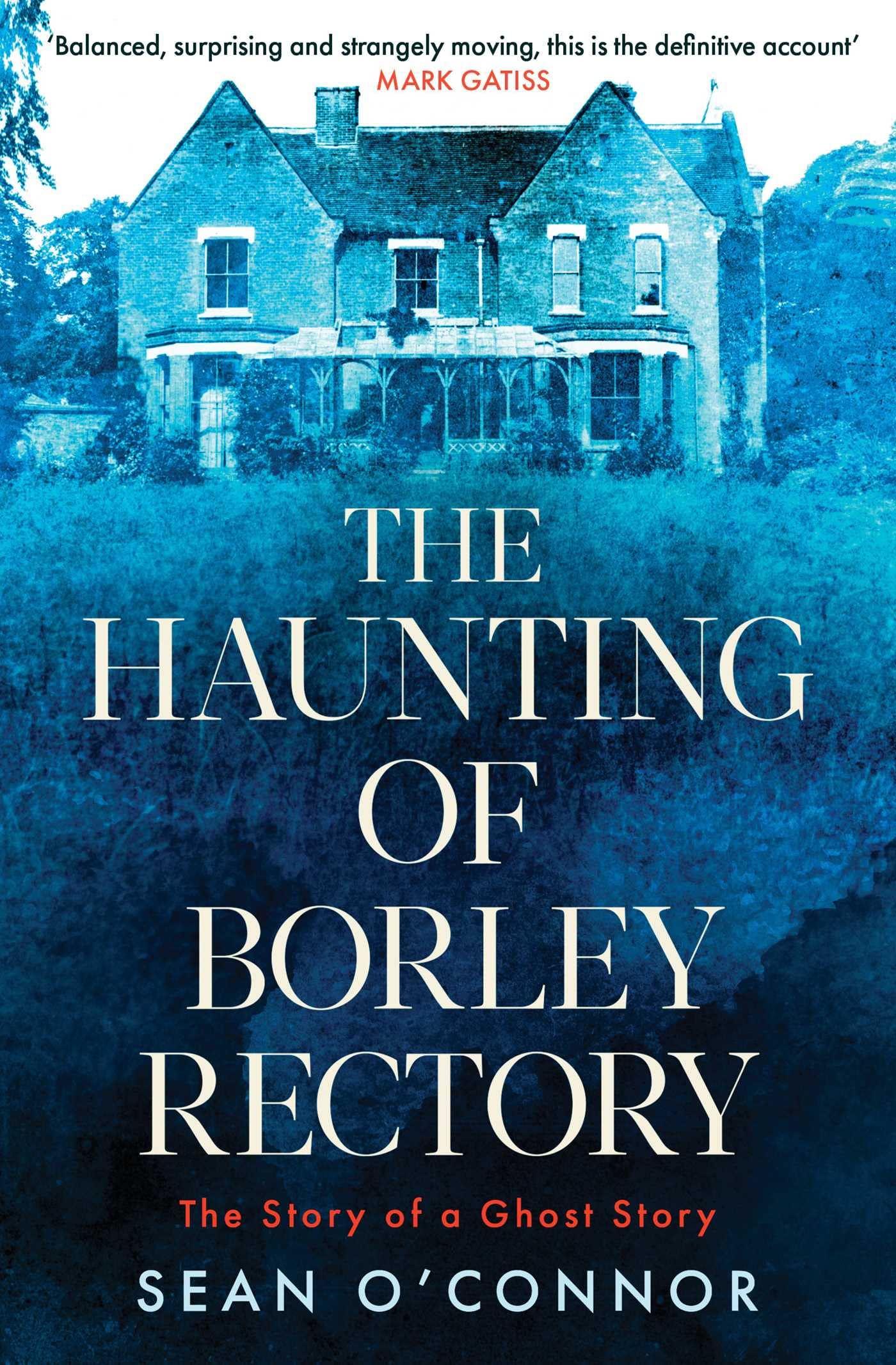 The Haunting of Borley Rectory Politics & History