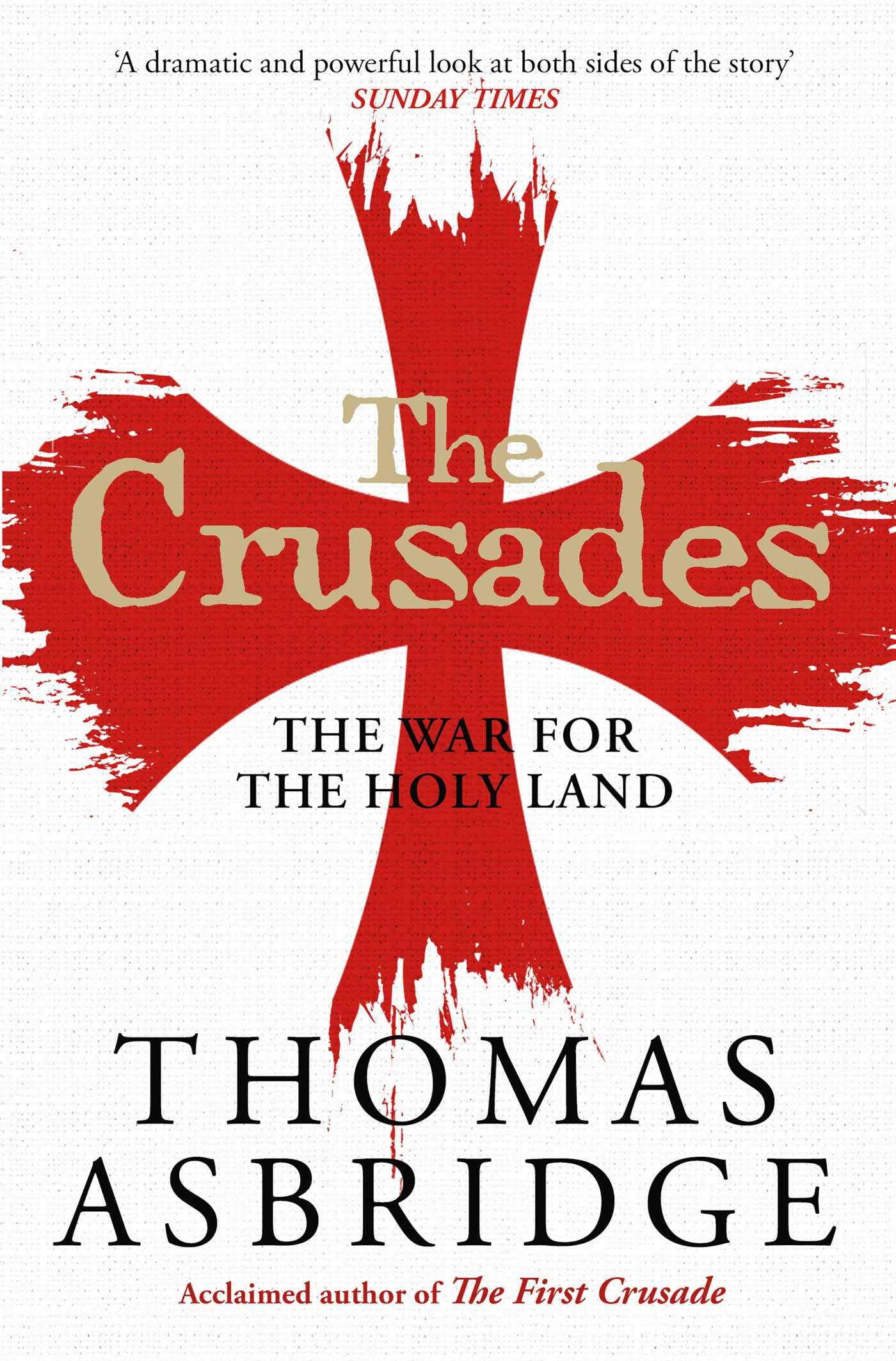 The Crusades: The War for the Holy Land Politics & History