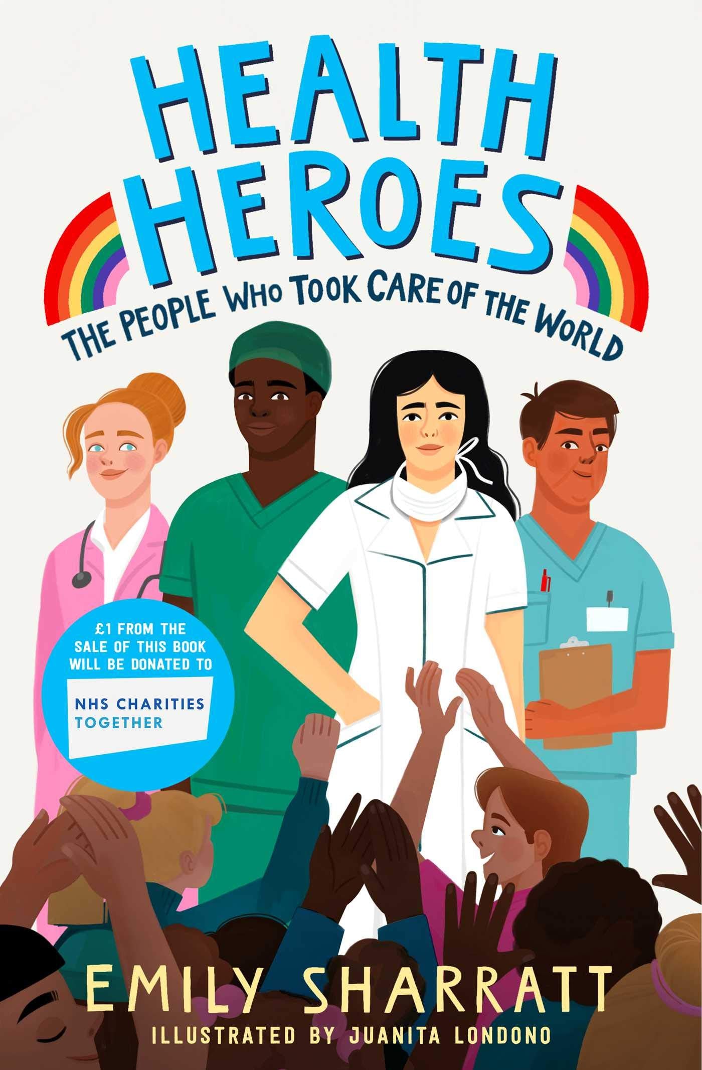 Health Heroes: The People Who Took Care of the World Non-fiction