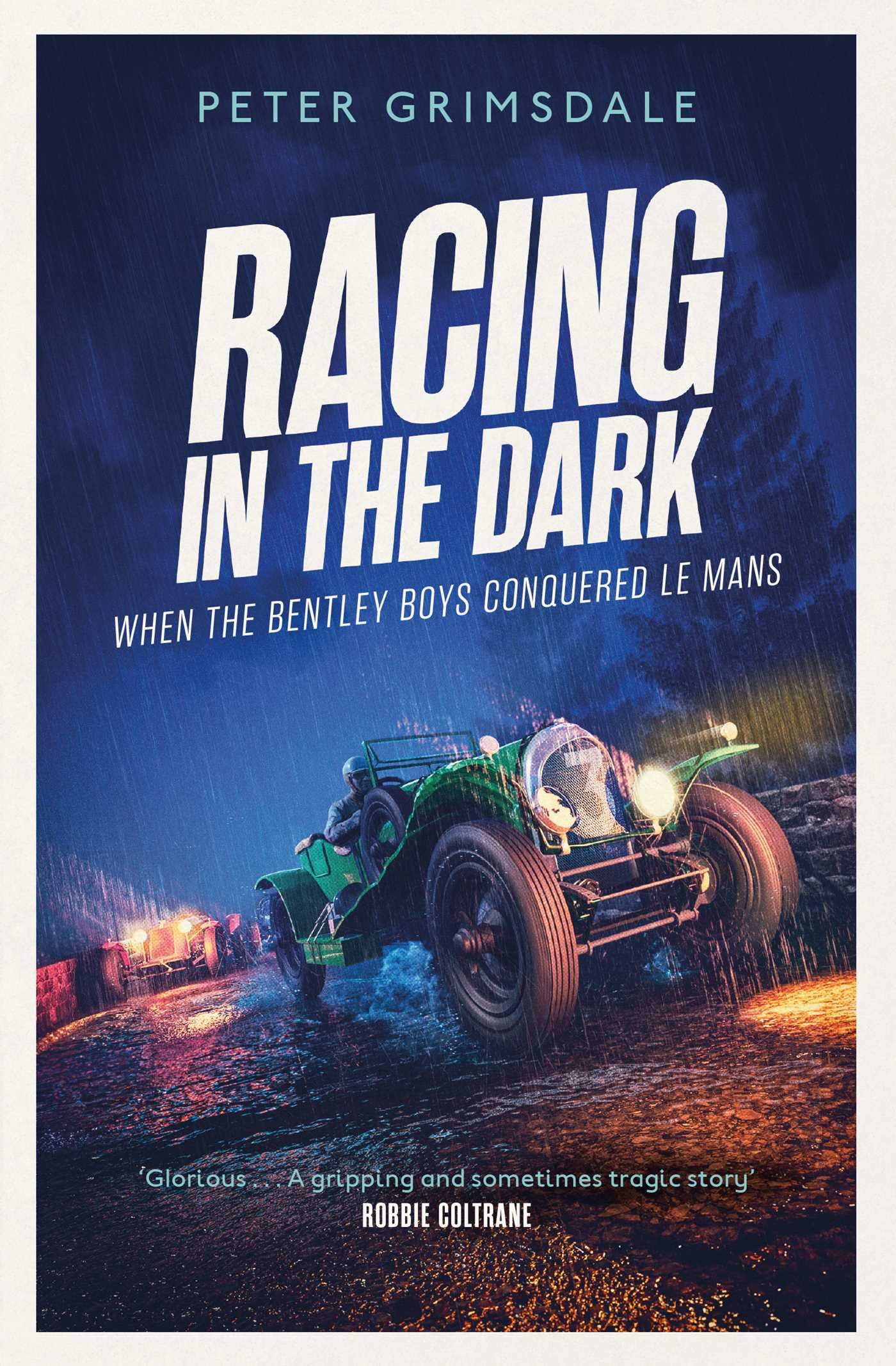 Racing in the Dark: How the Bentley Boys Conquered Le Mans Leisure & Fun