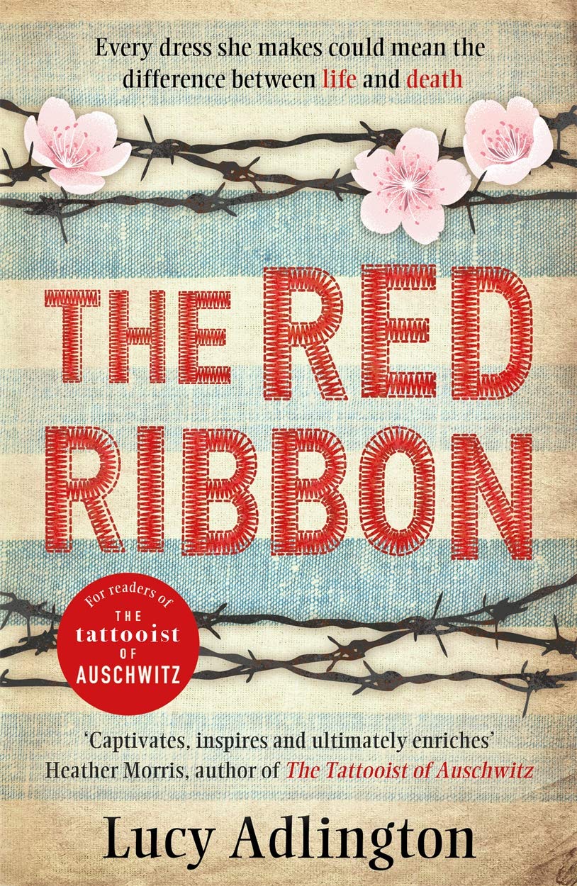 The Red Ribbon: 'Captivates, inspires and ultimately enriches' Heather Morris, author of The Tattooist of Auschwitz Fiction