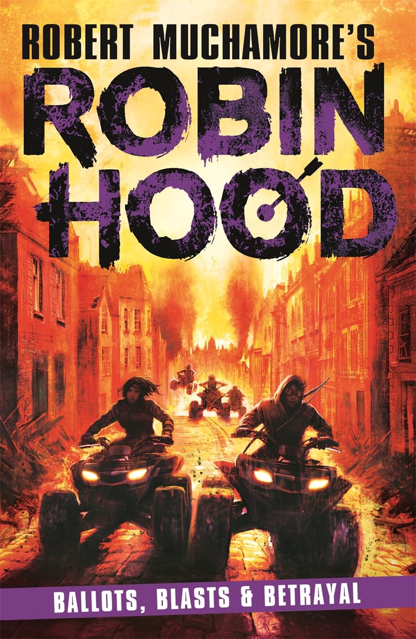 Robin Hood 8: Ballots, Blasts & Betrayal (Robert Muchamore's Robin Hood) Fiction