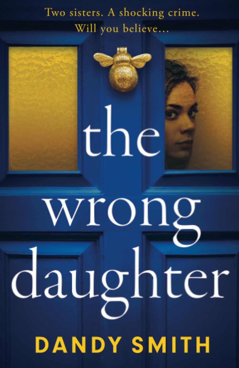 The Wrong Daughter: The completely addictive psychological thriller from bestseller Dandy Smith with a killer twist Contemporary literature