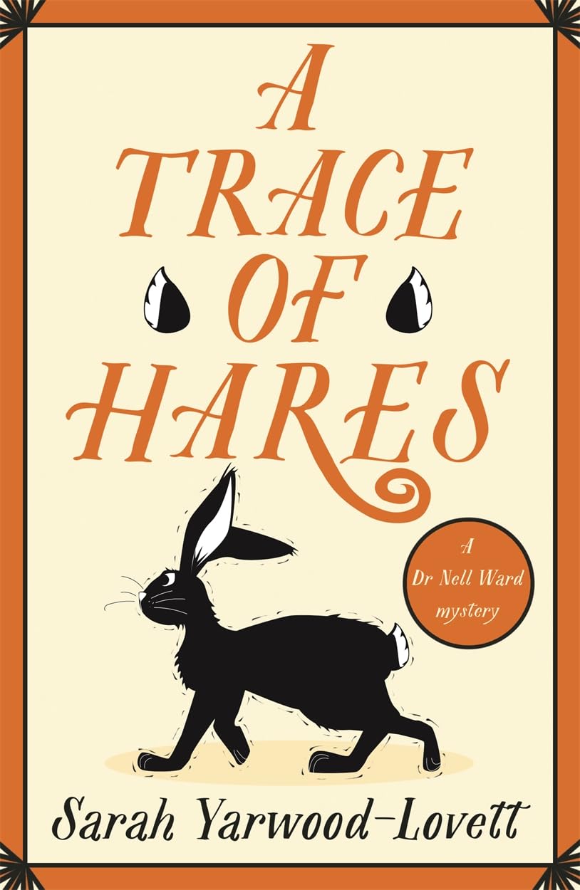 A Trace of Hares: A totally gripping British cozy murder mystery (A Dr Nell Ward Mystery Book 5): The absolutely gripping British cozy murder mystery! Contemporary literature Books