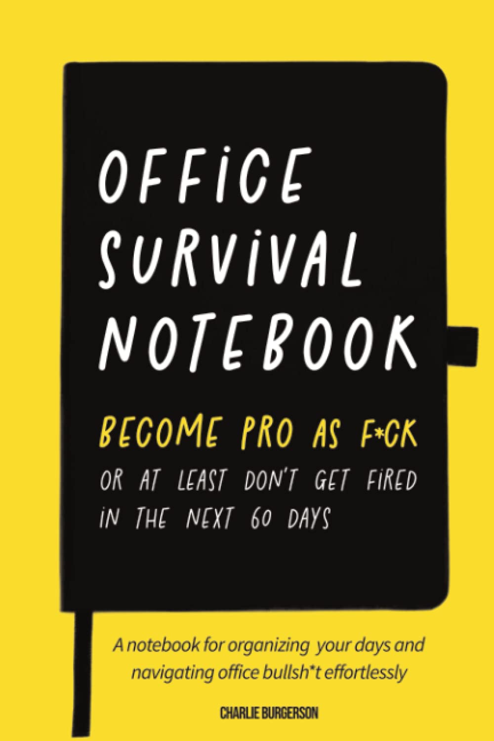 Office Survival Notebook: Become Pro As F*ck Business, Finance & Career