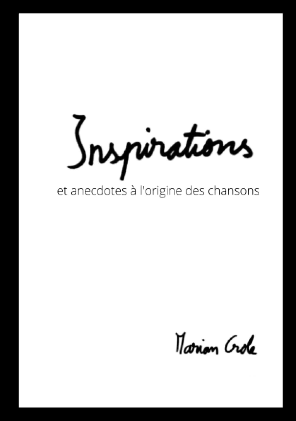 Inspirations - les anecdotes à l'origine des chansons book